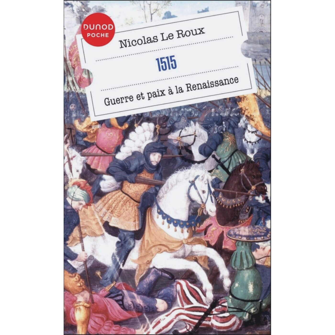 1515, guerre et paix à la Renaissance - Nicolas Le Roux
