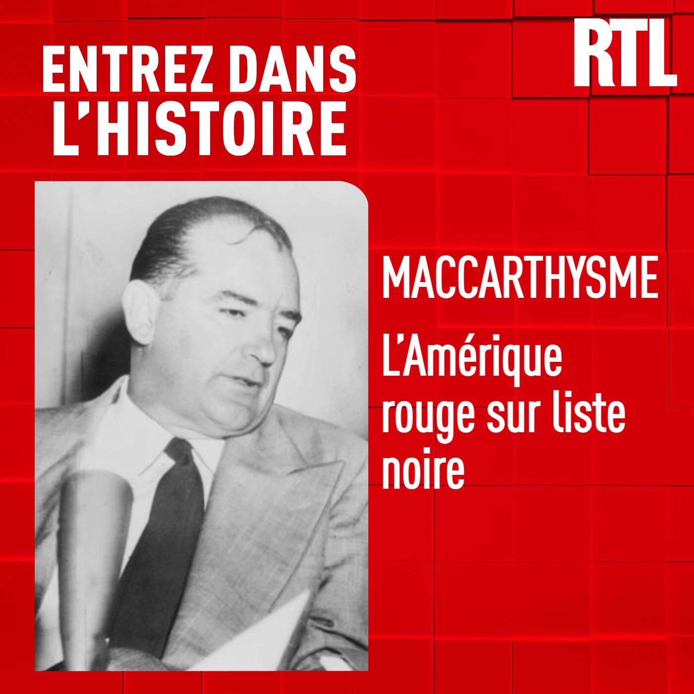 Le maccarthysme : l'Amérique rouge sur liste noire