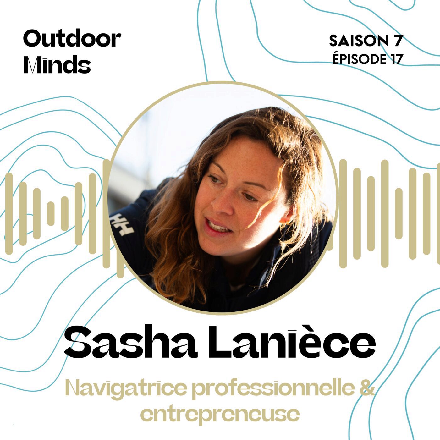 S7E17 - Sasha Lanièce, Navigatrice professionnelle et entrepreneure :  «  Construire des rêves plutôt qu’une carrière. »