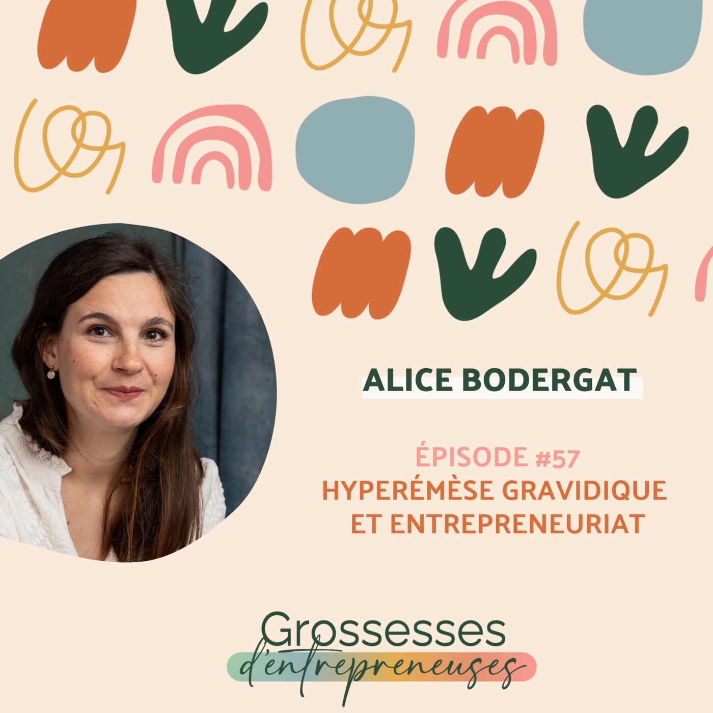 episode cover #57 - Alice Bodergat - Hyperémèse gravidique et entrepreneuriat