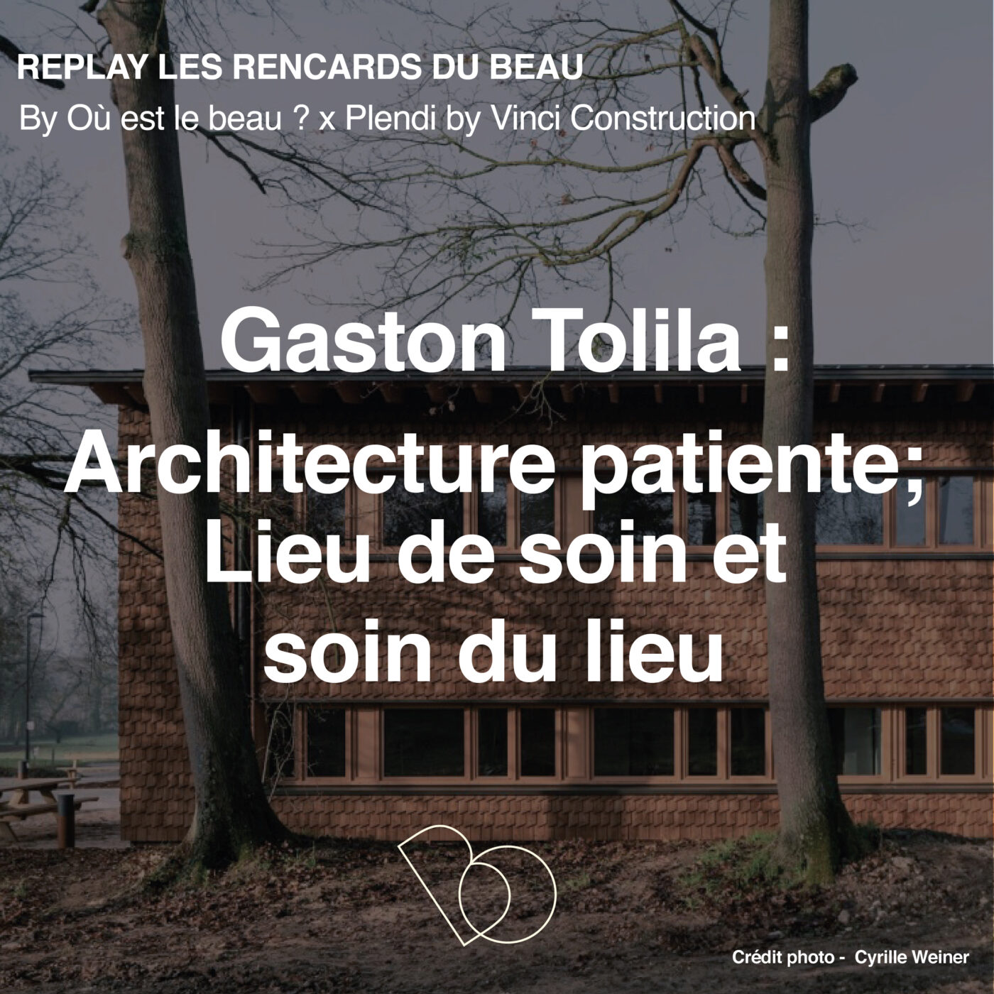 [Hors Série] 🎤 Gaston Tolila : Architecture patiente - lieu de soin et soin du lieu