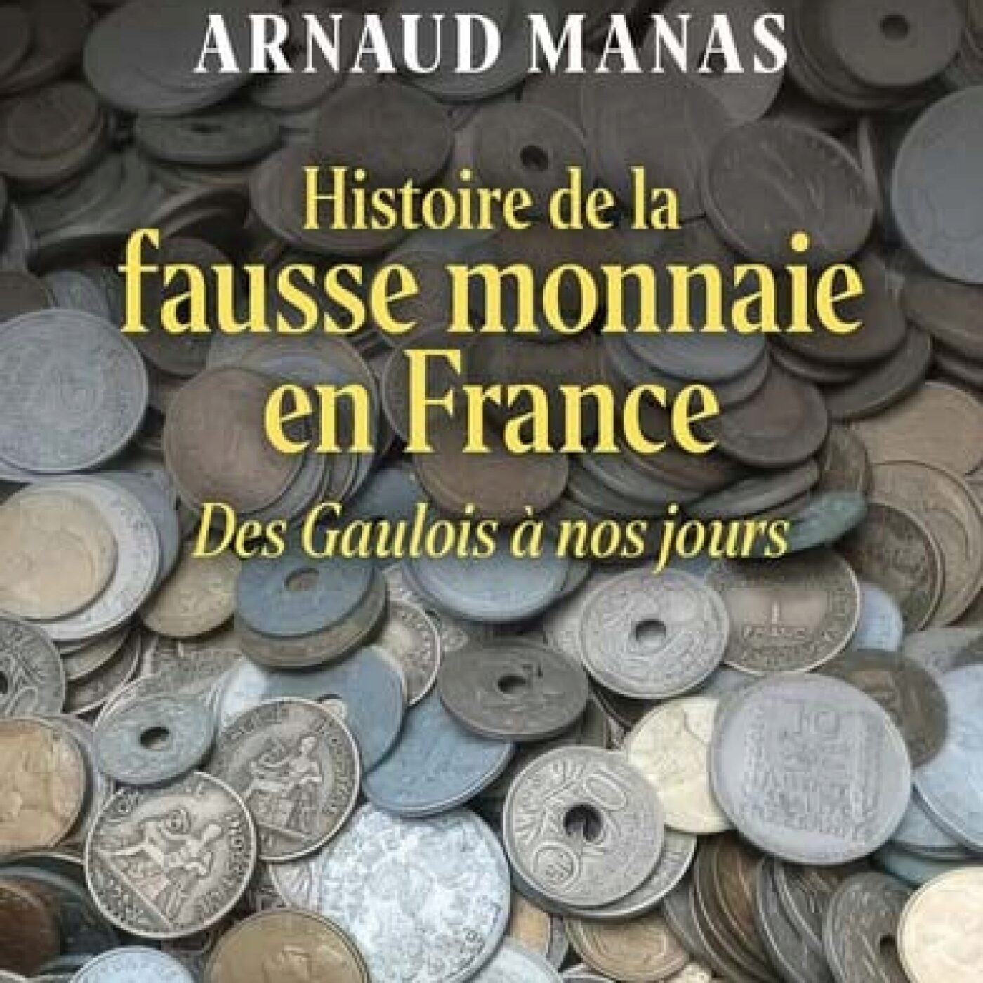 "Histoire de la fausse monnaie en France" d'Arnaud Manas episode artwork