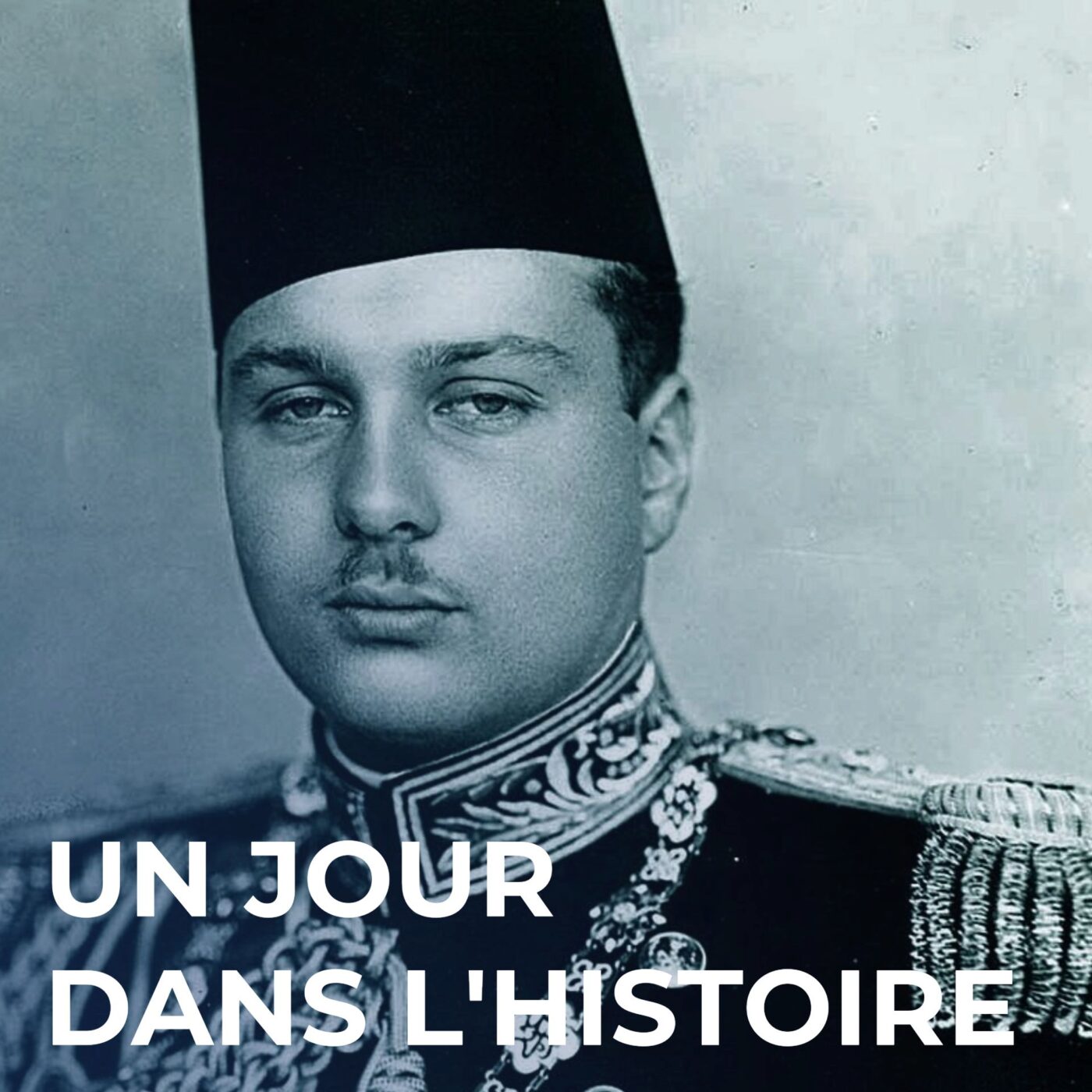 Farouk, le dernier roi d’Egypte