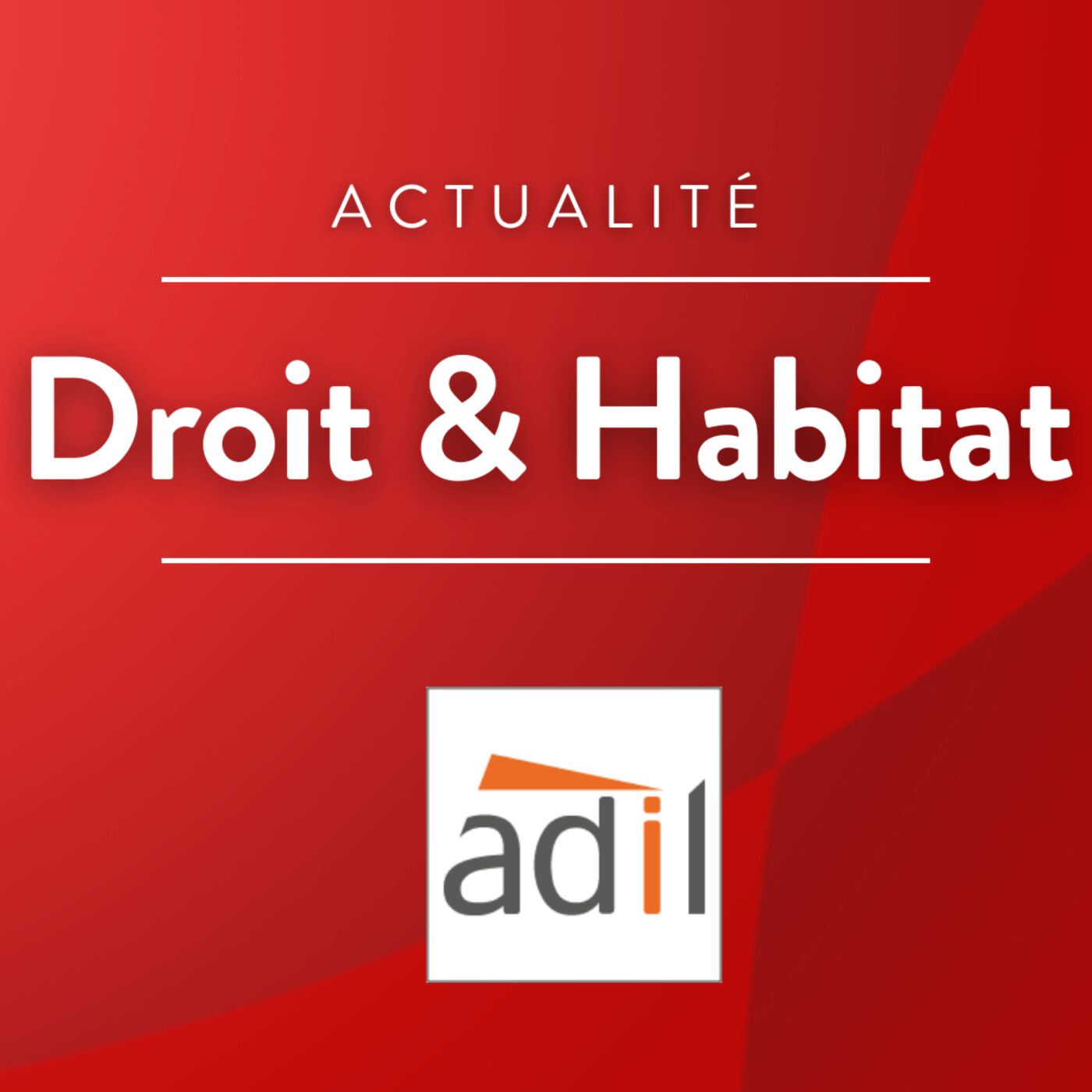 Droit & Habitat, la chronique de l\'ADIL de l\'Aude