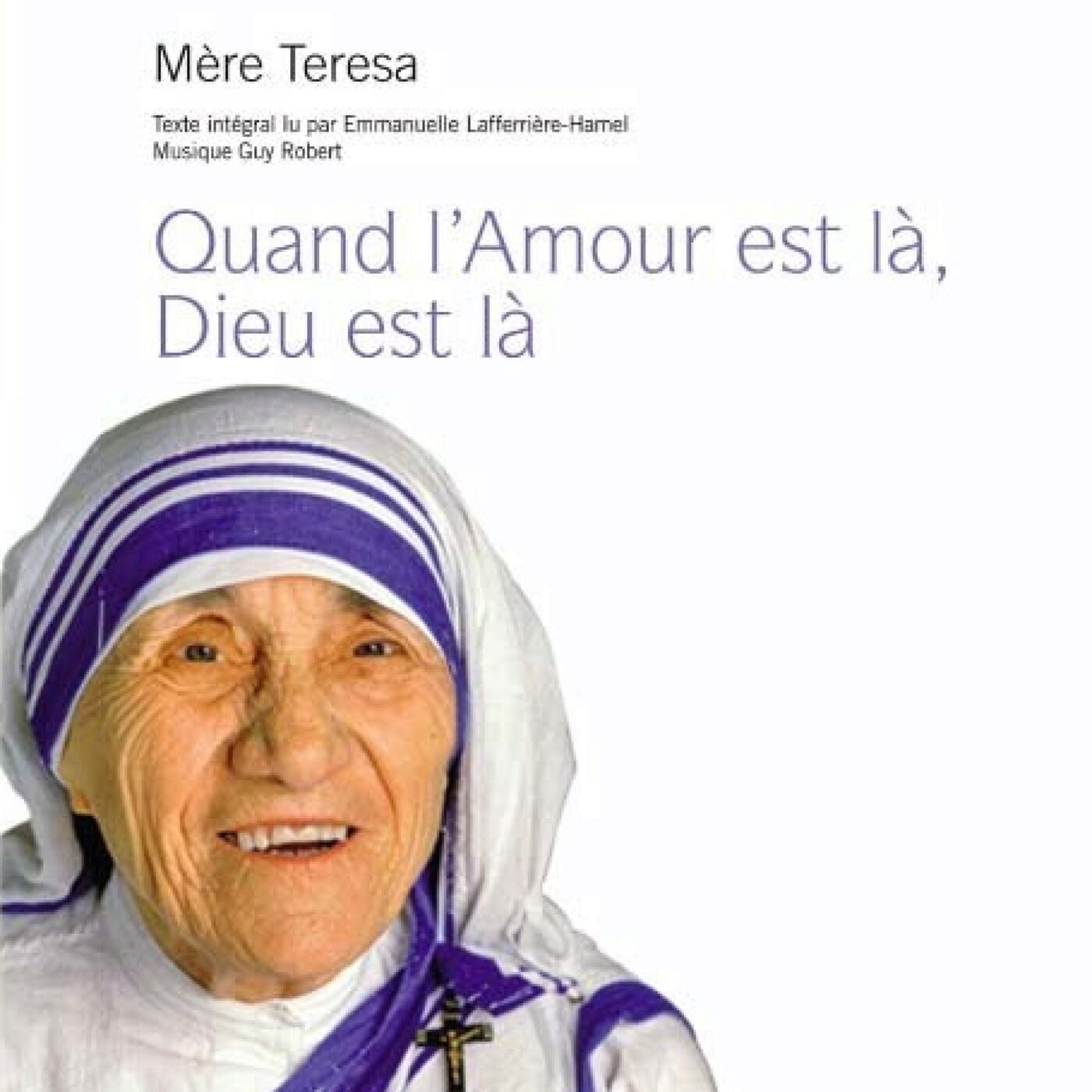 "Quand l'amour est là, Dieu est là" Mère Térésa (épisode 19) episode artwork