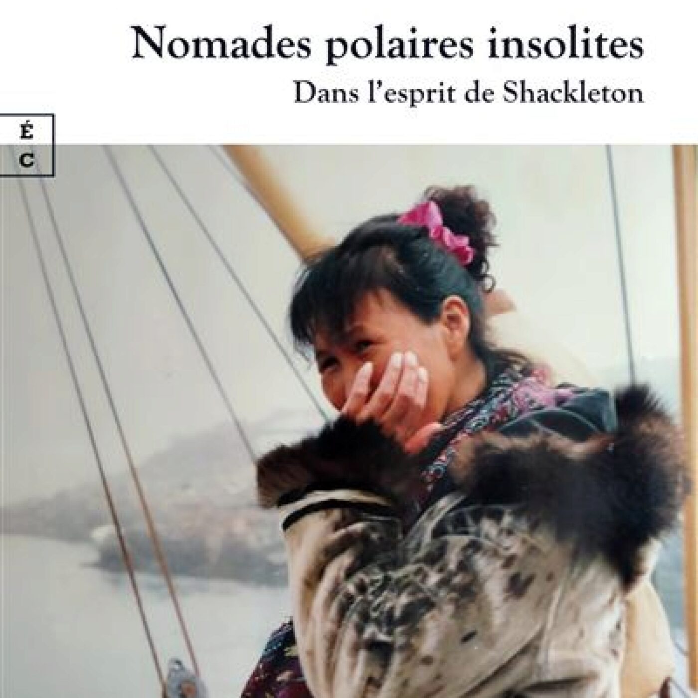 "Nomades polaires insolites - Dans l'esprit de Shackleton" (2/2) episode artwork