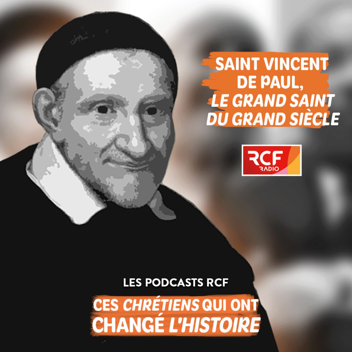 Ces chrétiens qui ont changé l'histoire - St Vincent de Paul
