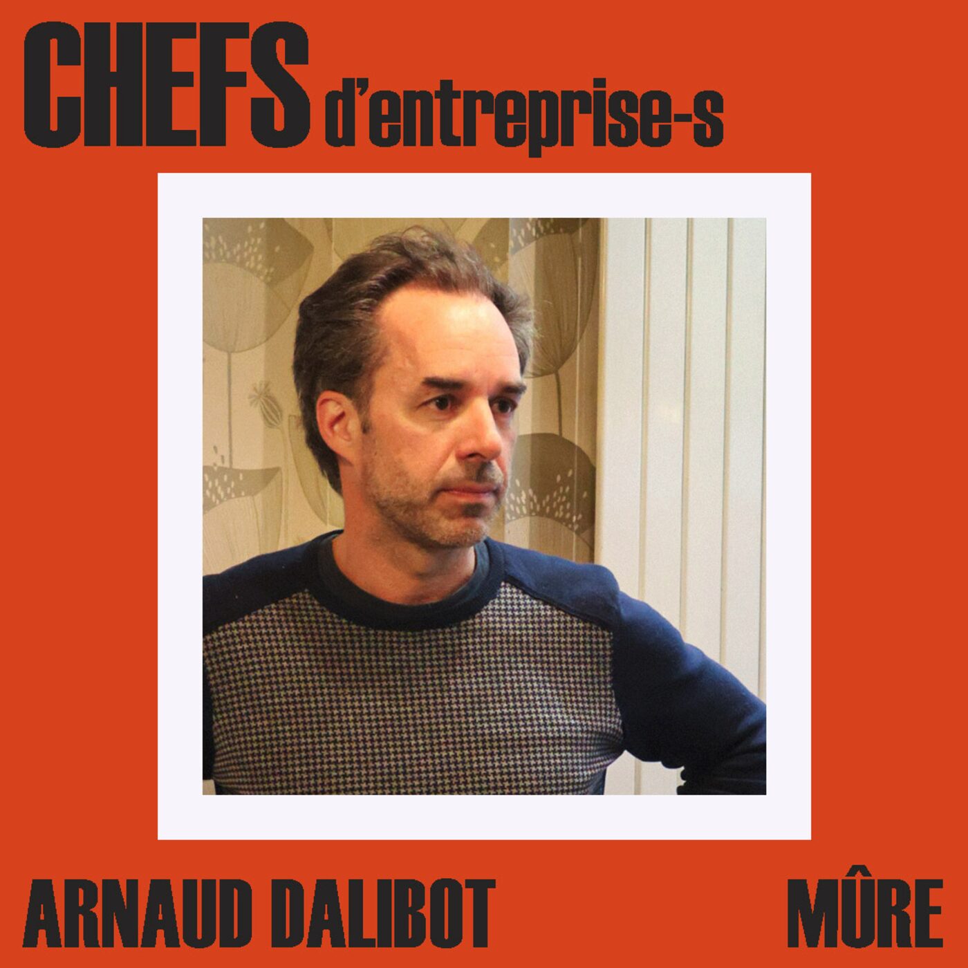 episode cover CHEFS D'ENTREPRISE-S - ARNAUD DALIBOT 