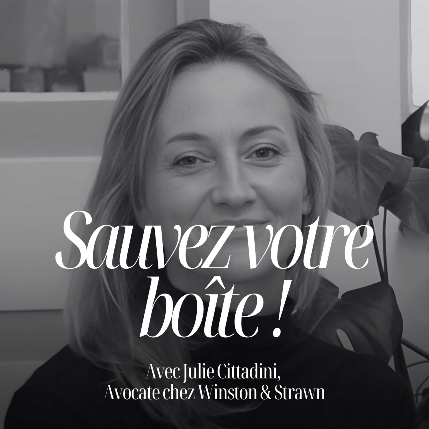 episode cover Son métier est de sauver votre boîte : Julie Cittadini, star des avocates d'affaires en restructuring #338