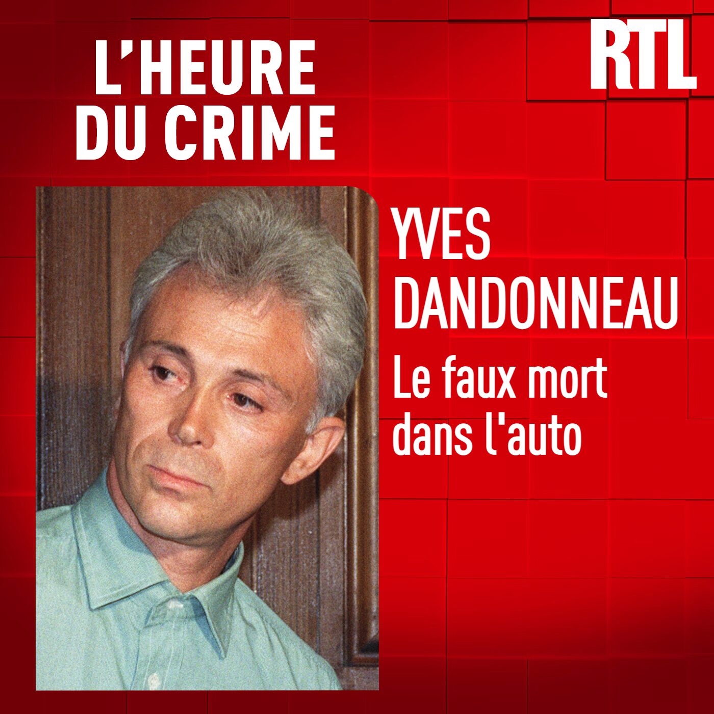 L'INTÉGRALE - Yves Dandonneau : le faux mort dans l'auto