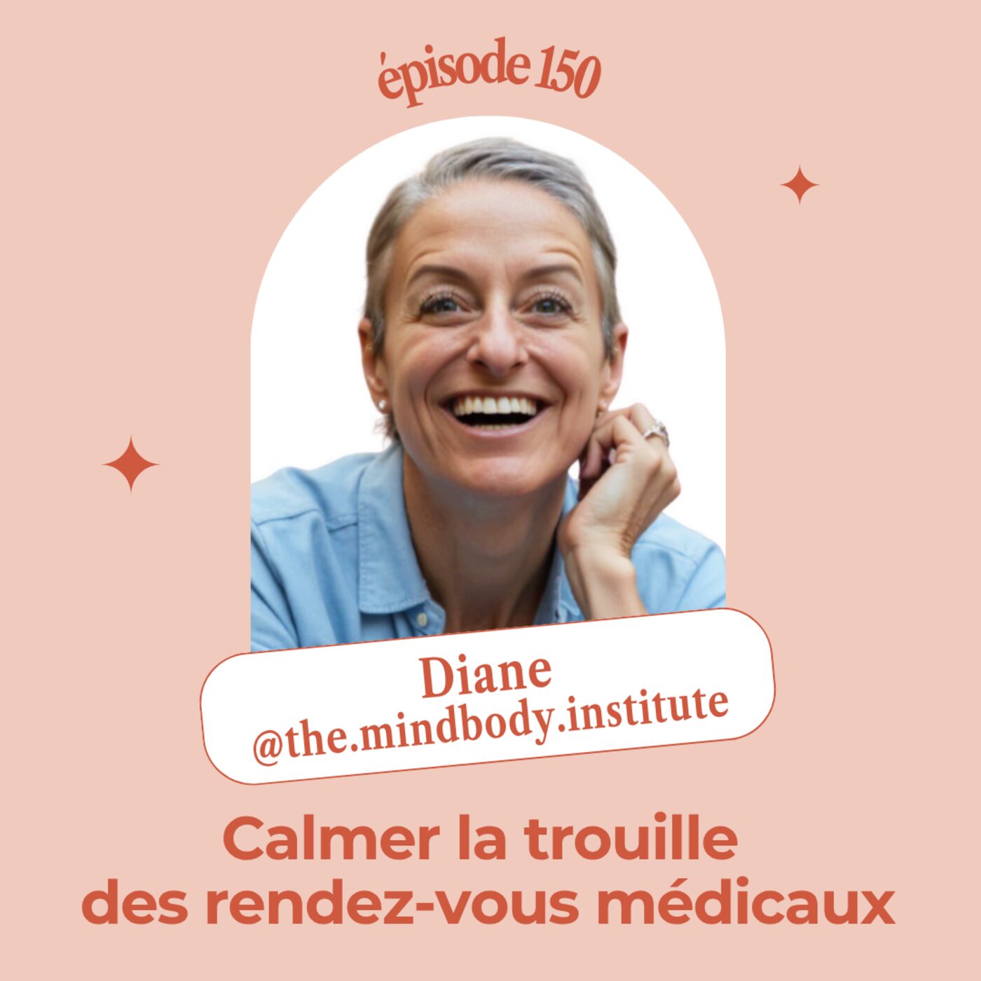 EP150 - CALMER LA TROUILLE DES RENDEZ-VOUS MÉDICAUX. Diane Jooris.