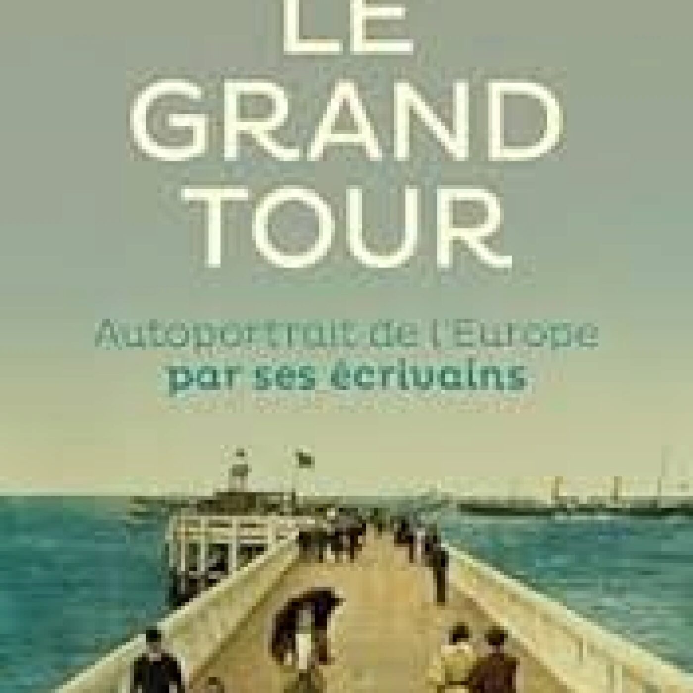 Le Grand tour- Autoportrait de l'Europe par ses écrivains episode artwork