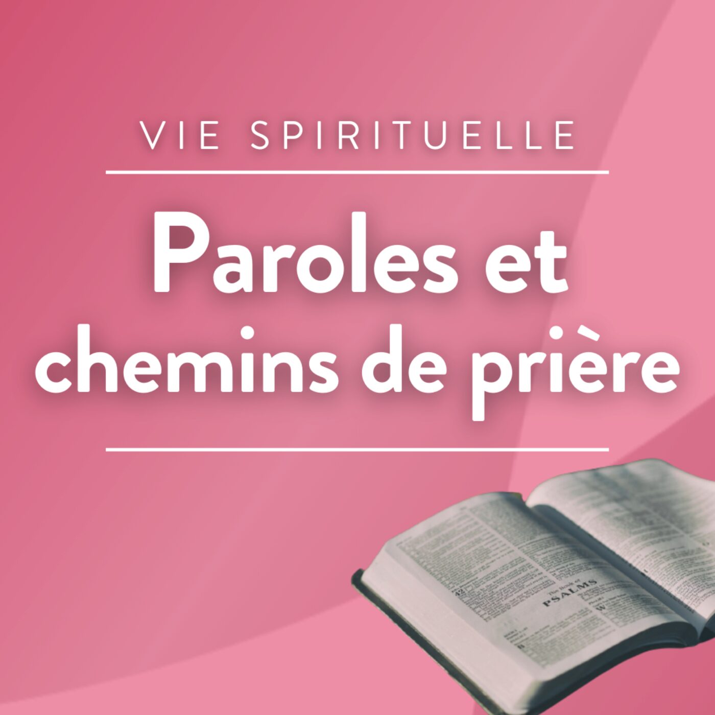 Paroles et chemins de prière · RCF Cœur de Champagne