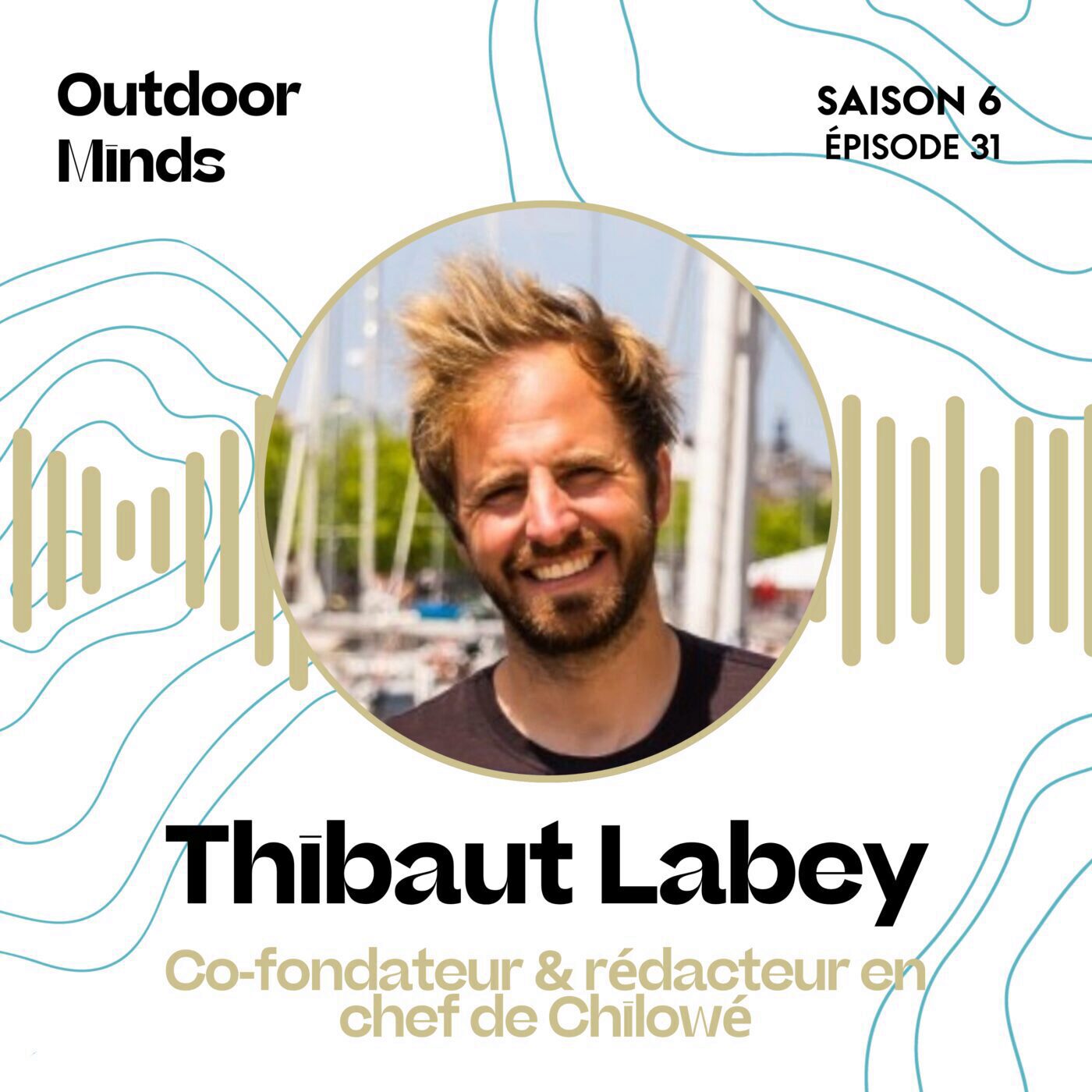 S6E31 - Thibaut Labey,  co-fondateur & rédacteur en chef de Chilowé :  "Le risque, c’est de finir sa vie avec des regrets."