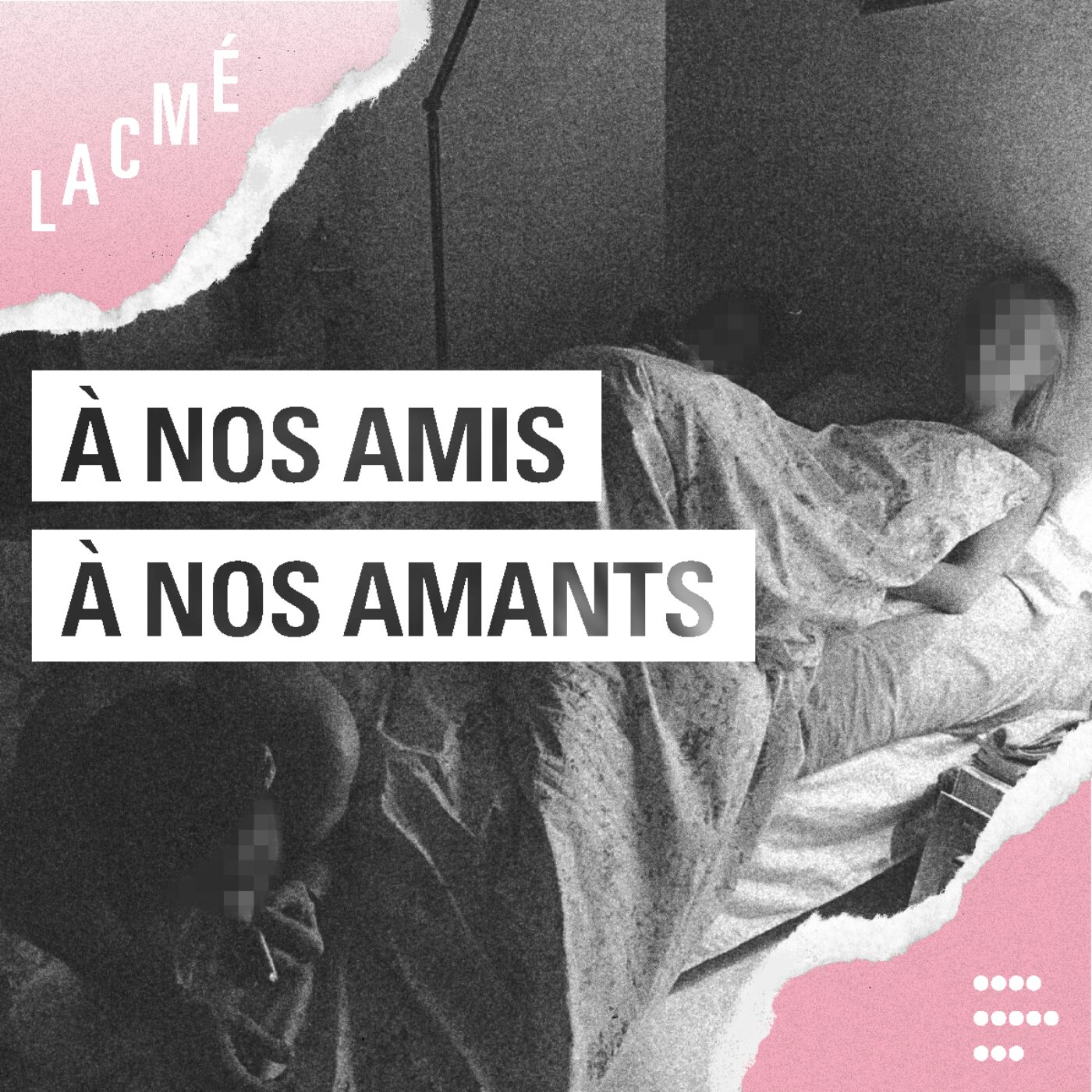 À nos amis à nos amants