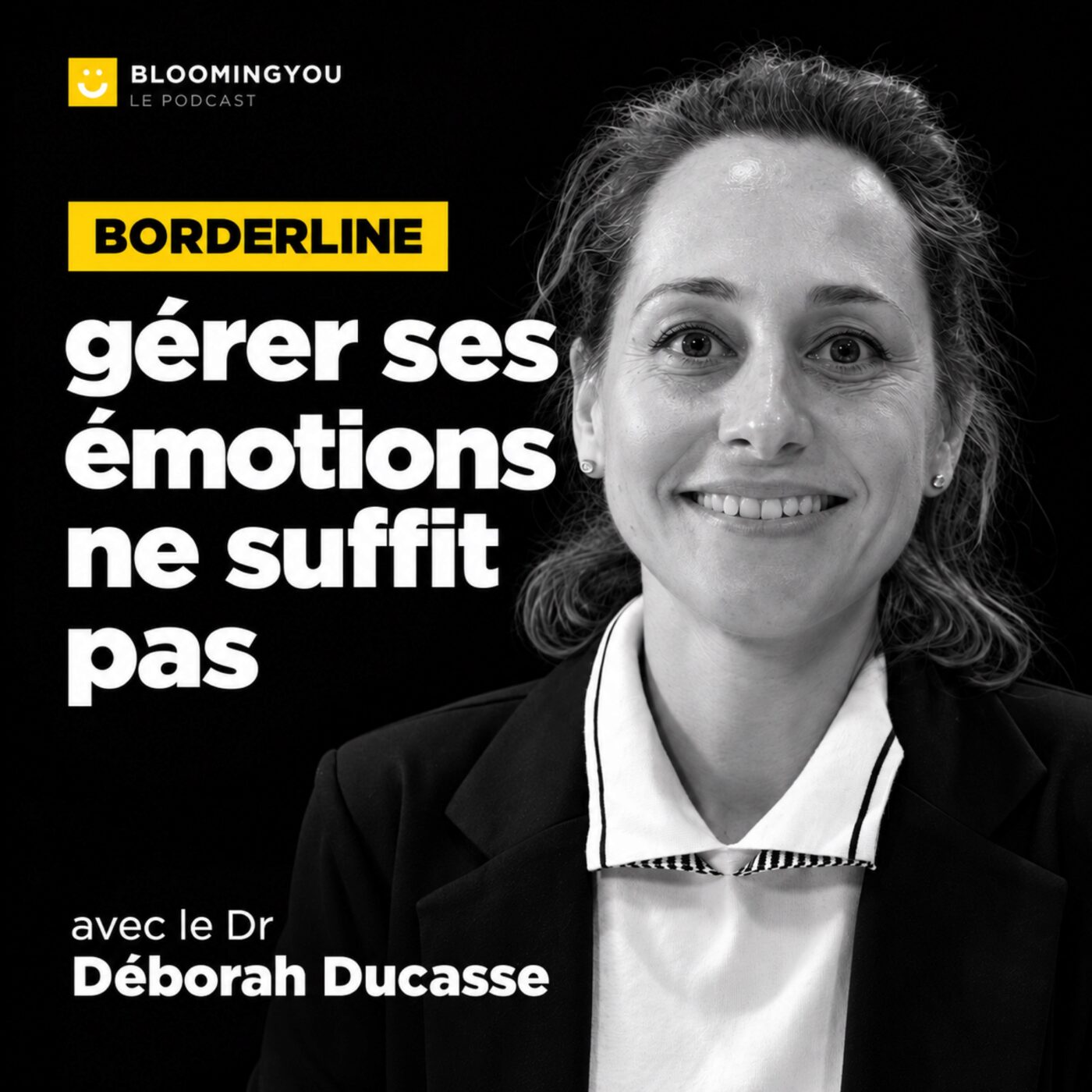 episode cover  EP129 — Borderline : gérer ses émotions ne suffit pas, avec le Dr Déborah Ducasse