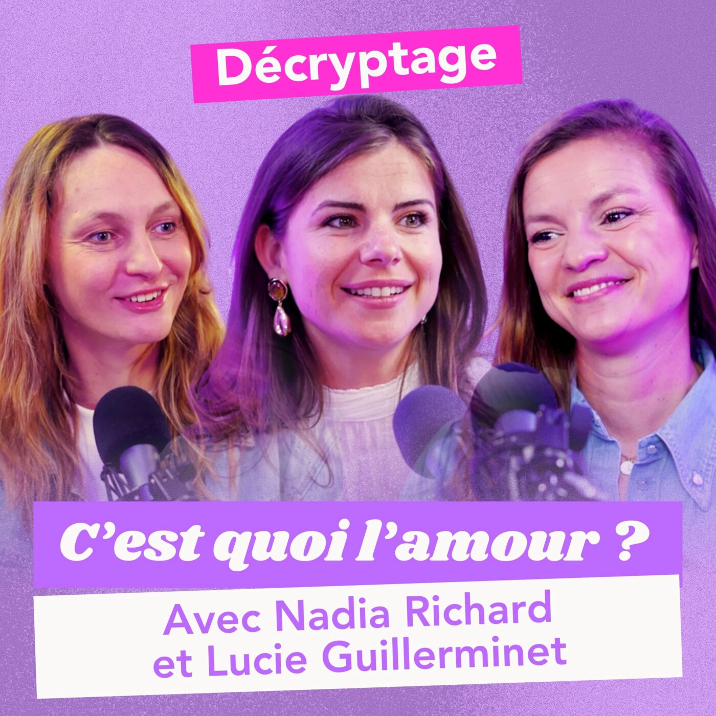 C'EST QUOI L'AMOUR ? Avec Nadia Richard et Lucie Guillerminet - L'honnêteté en amour : le nouveau non-négociable des célibataires