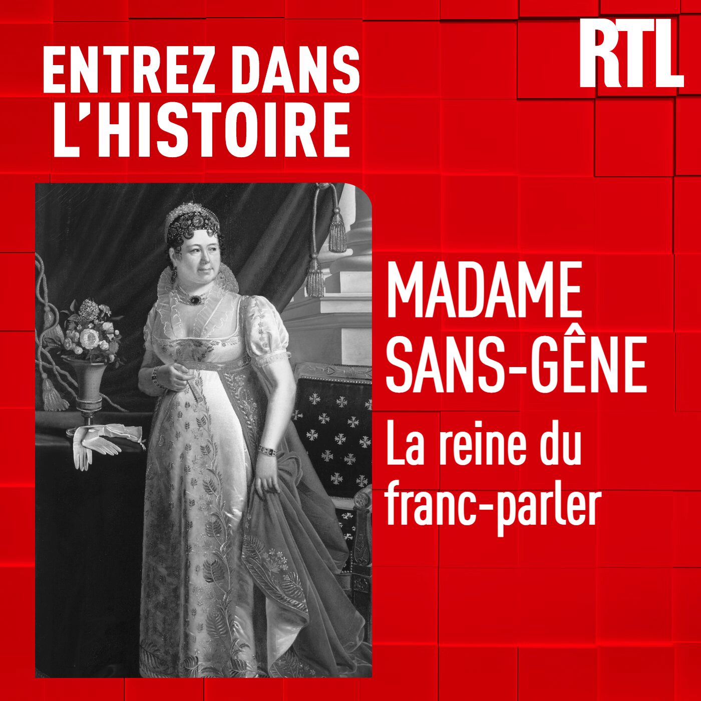 Madame Sans-Gêne : la reine du franc-parler