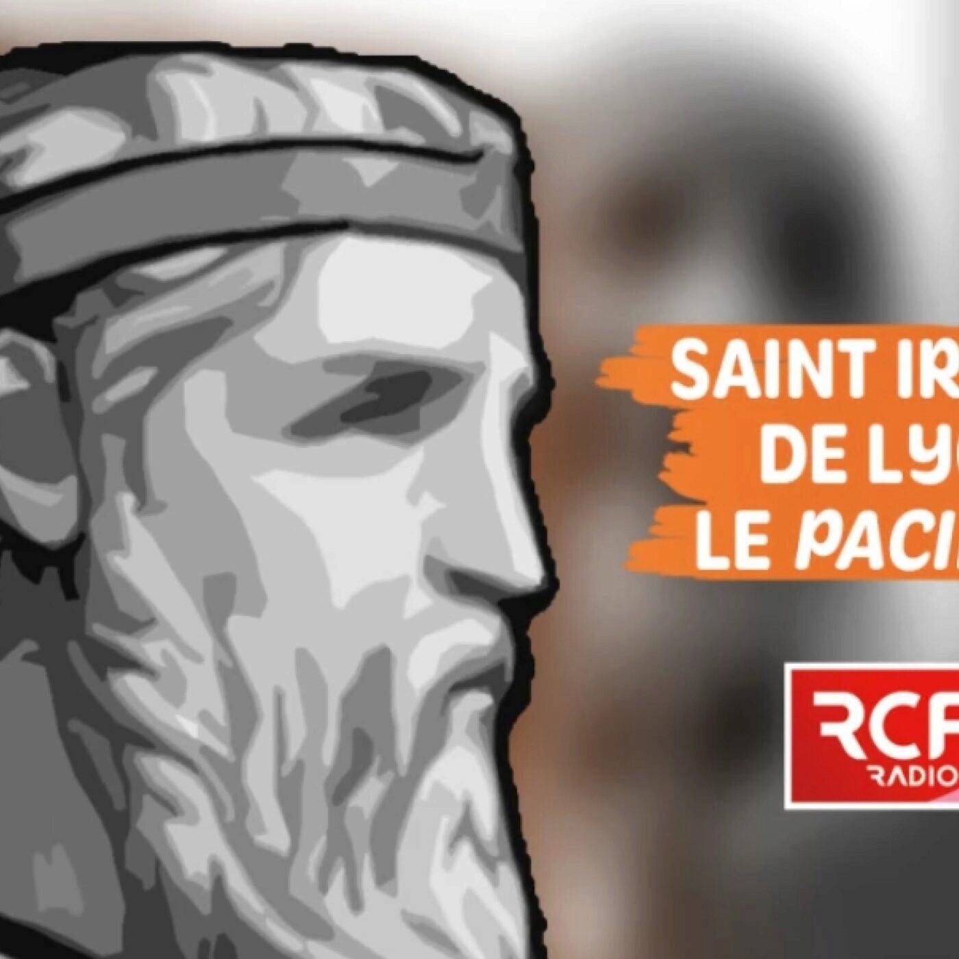 Ces chrétiens qui ont changé l'histoire - Saint Irénée