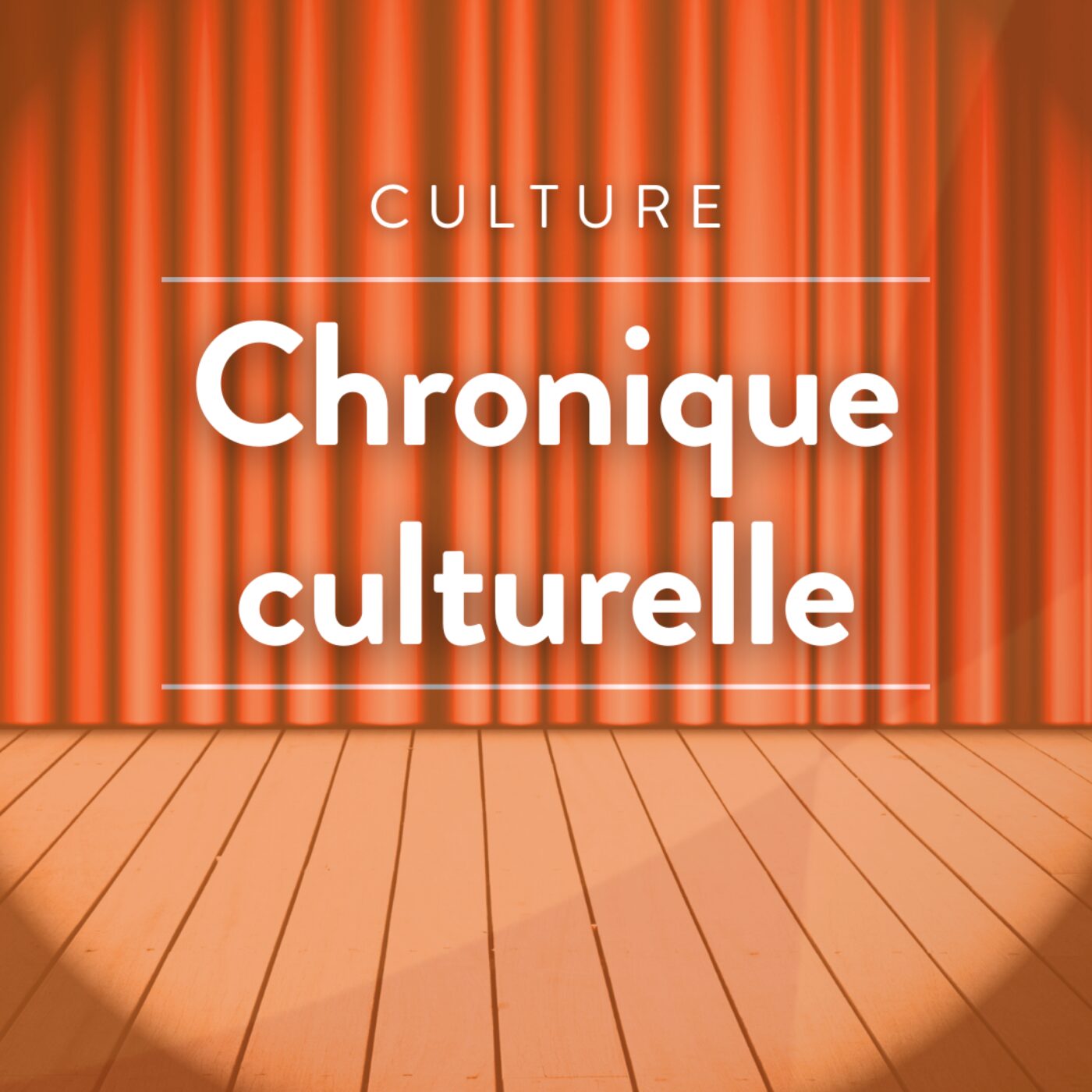 Chronique culturelle