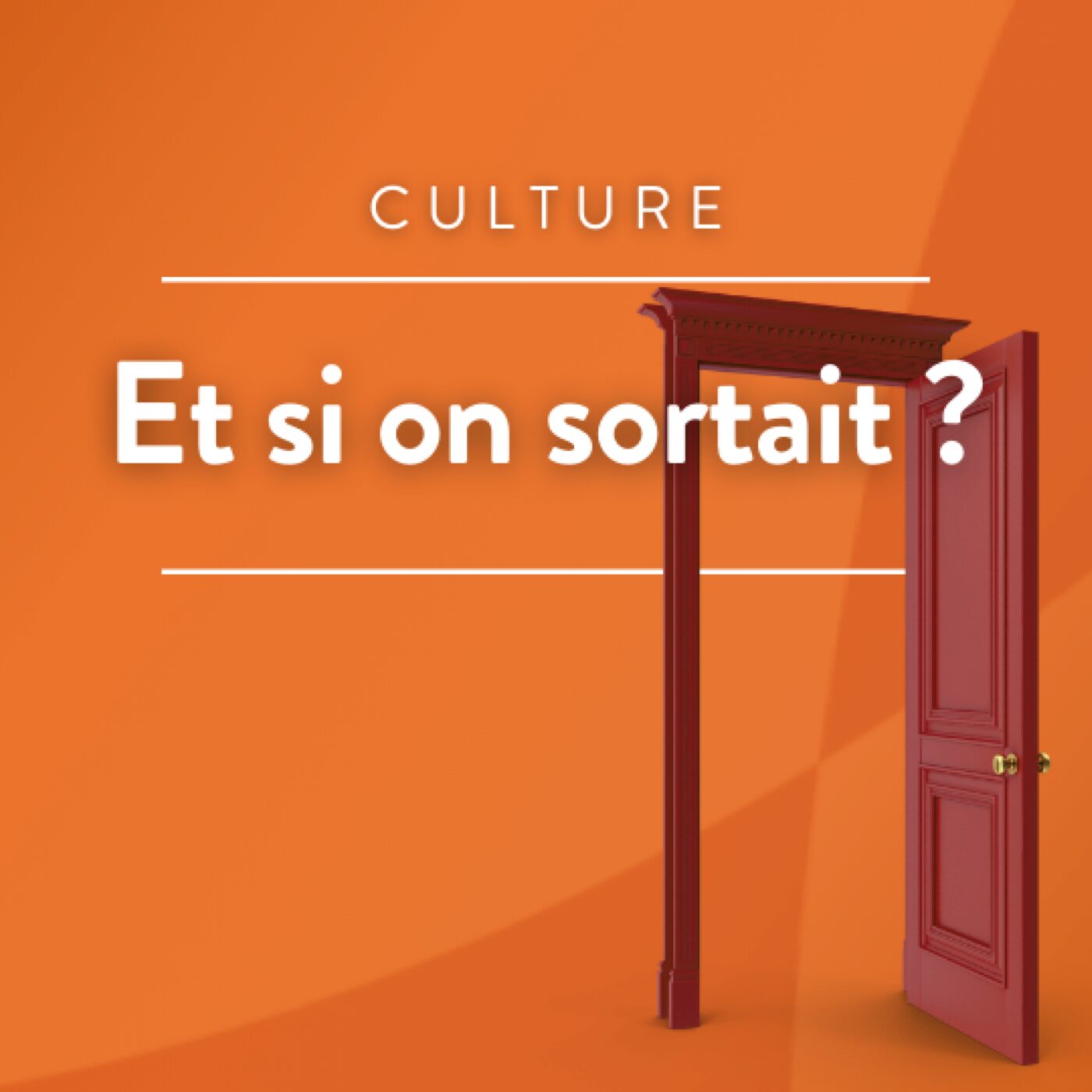 Et si on sortait ?