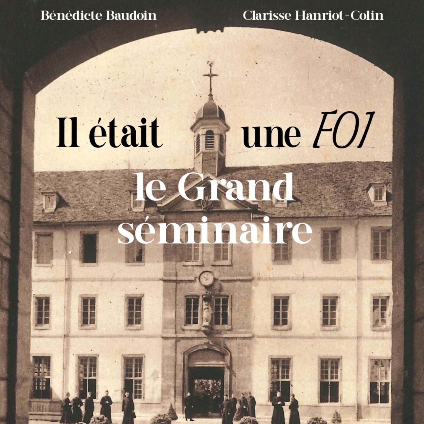 Une histoire du grand séminaire de Besançon, des origines à nos jours (2/2) episode artwork