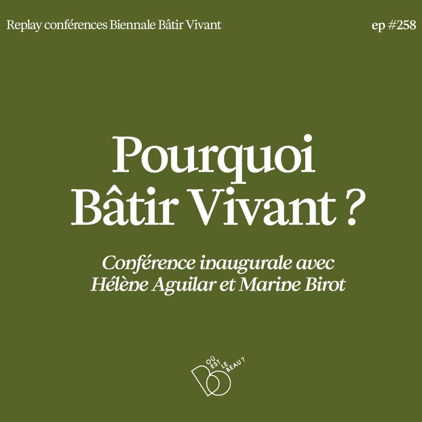 #257 - Pourquoi Bâtir Vivant ? [replay de la conférence inaugurale]
