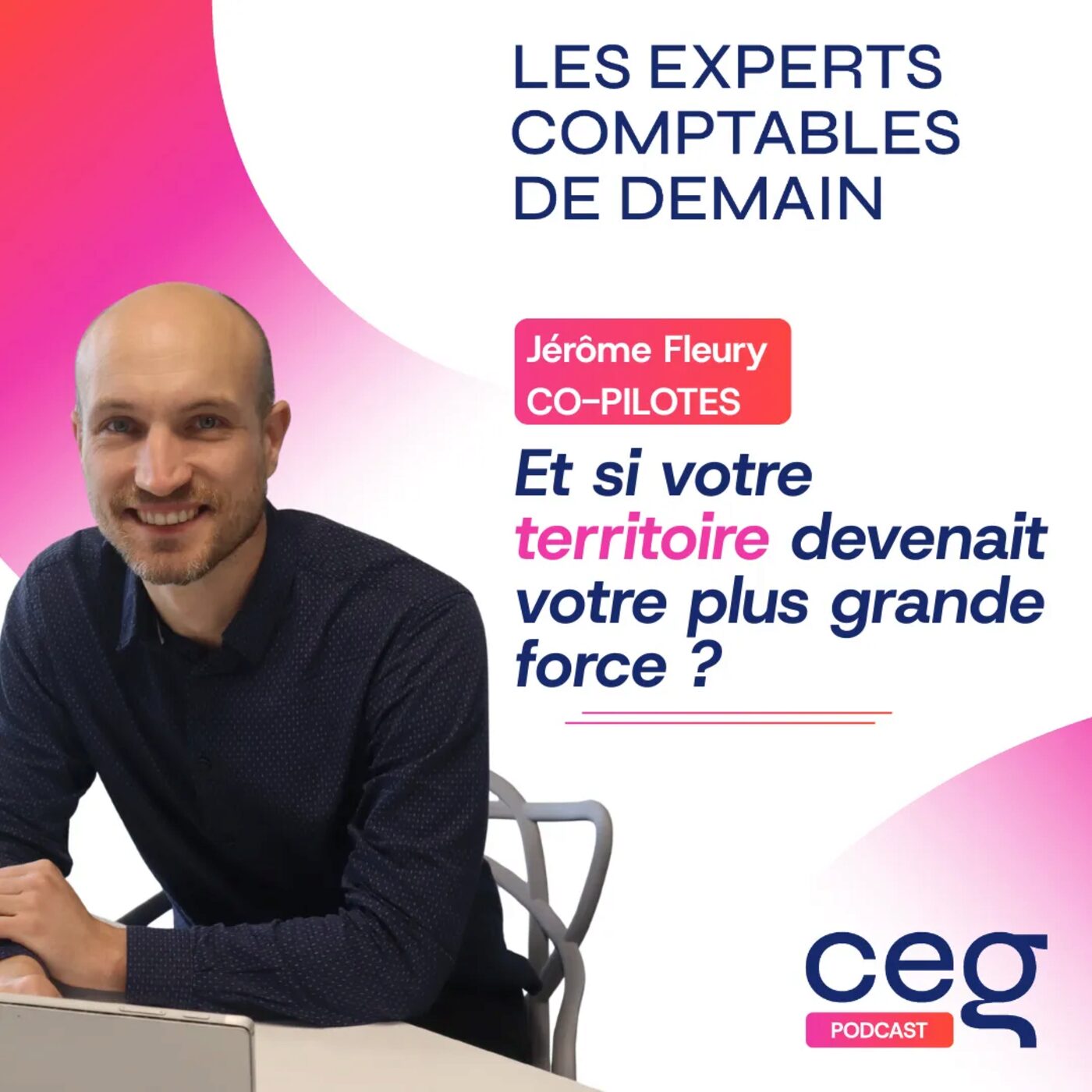 #60 Et si votre territoire devenait votre plus grande force ? | Jérôme Fleury, Co-Pilotes