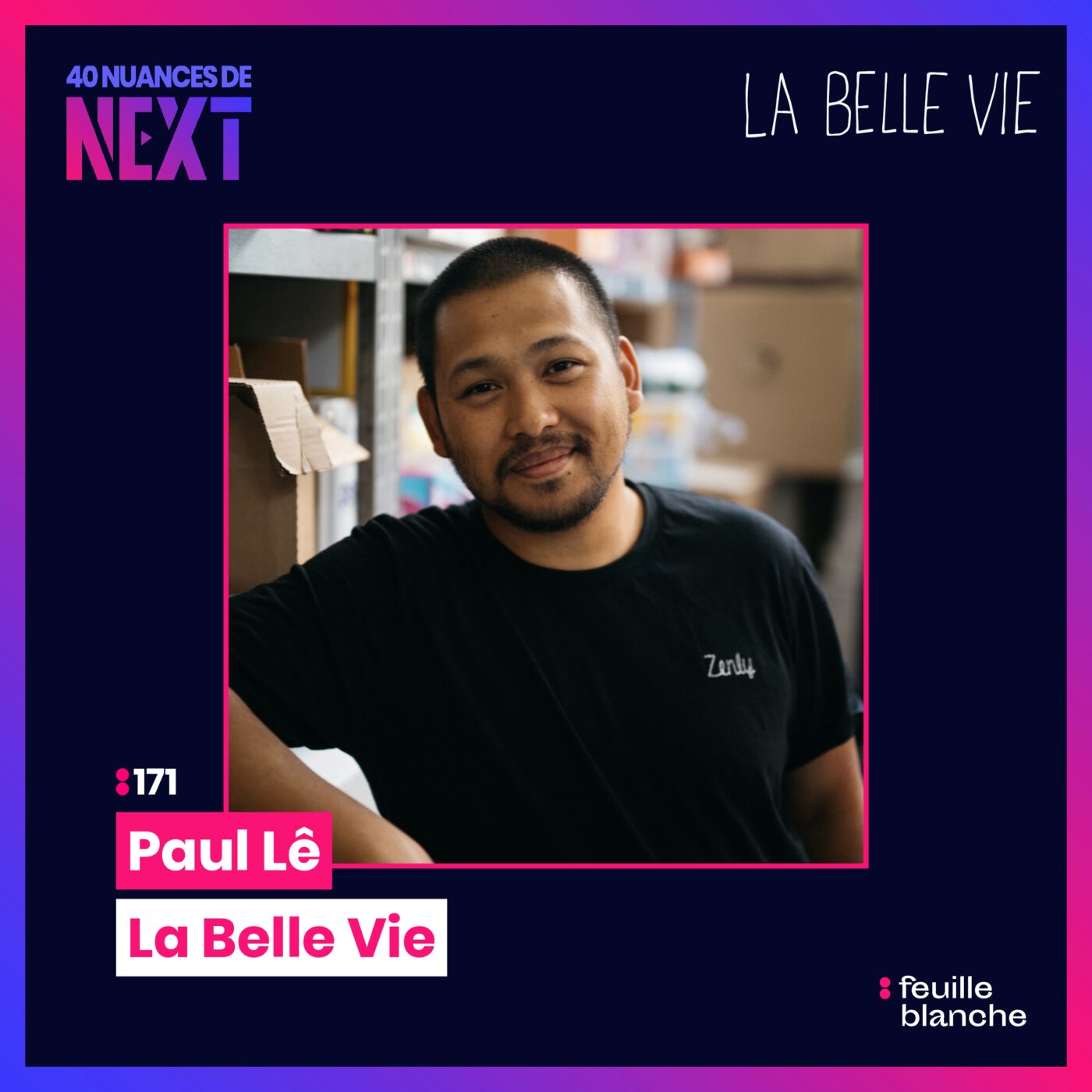 : 171 "Les entrepreneurs sont des pilotes de Formule 1" - Paul Lê - La Belle Vie, Frichti