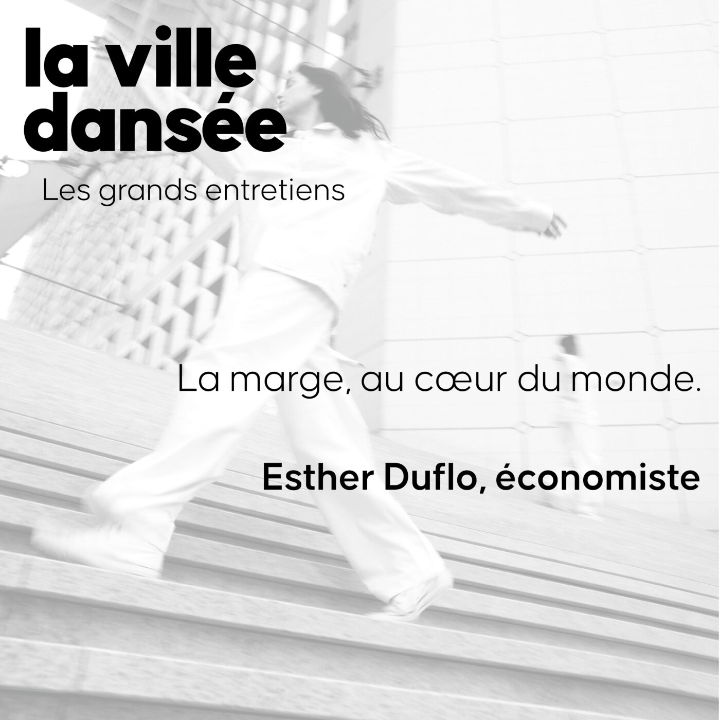 La marge, au cœur du monde - Esther Duflo, économiste