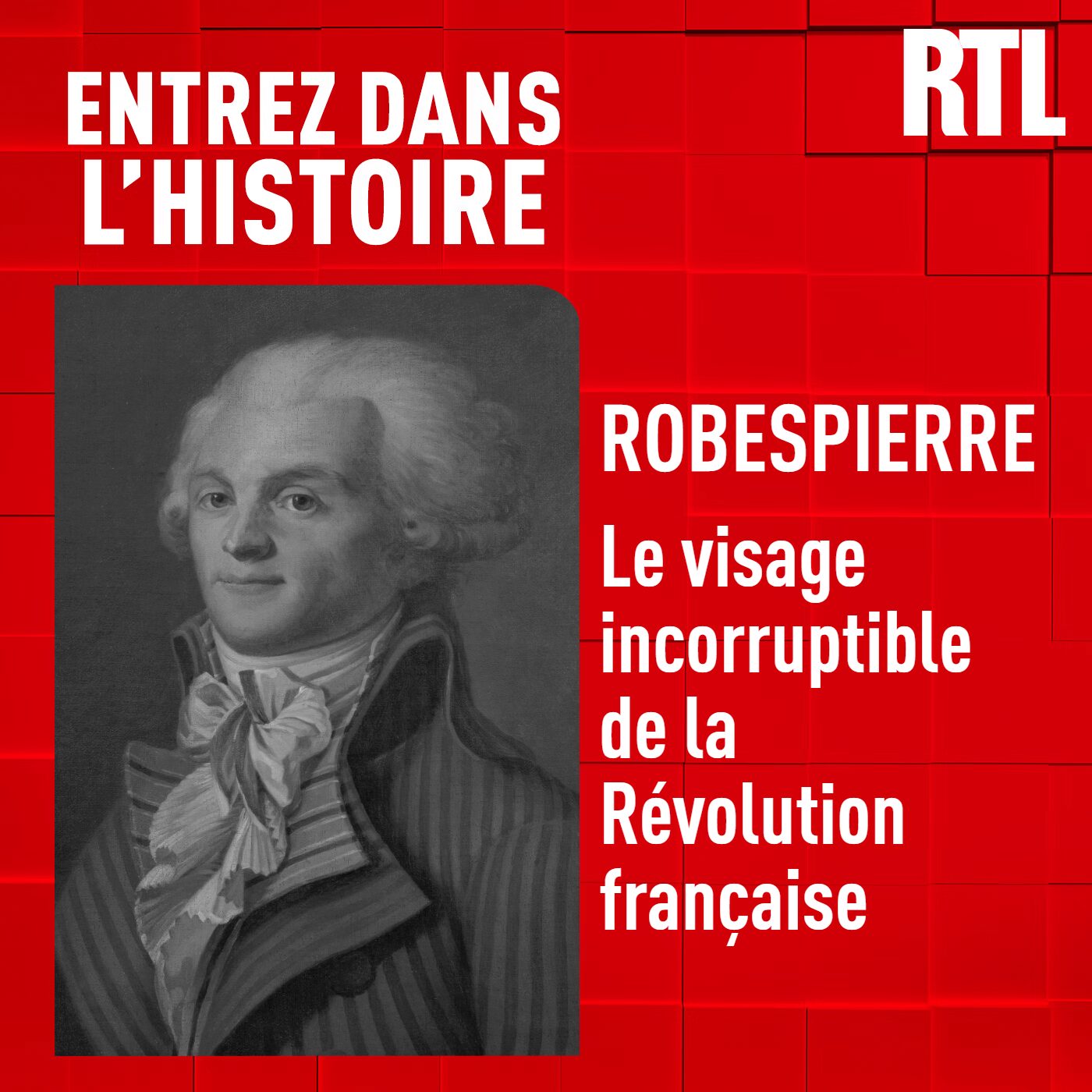 Robespierre : le visage incorruptible de la Révolution française