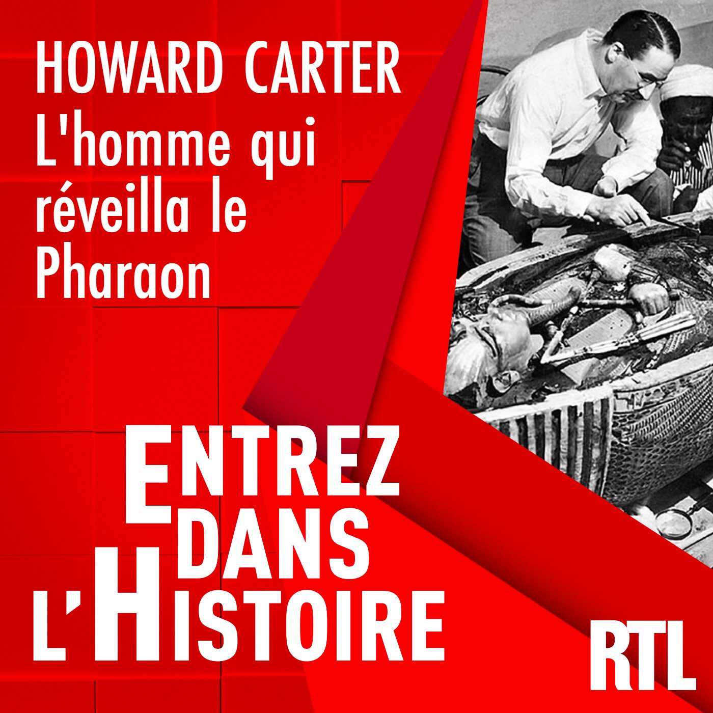 Howard Carter : l'homme qui réveilla le Pharaon