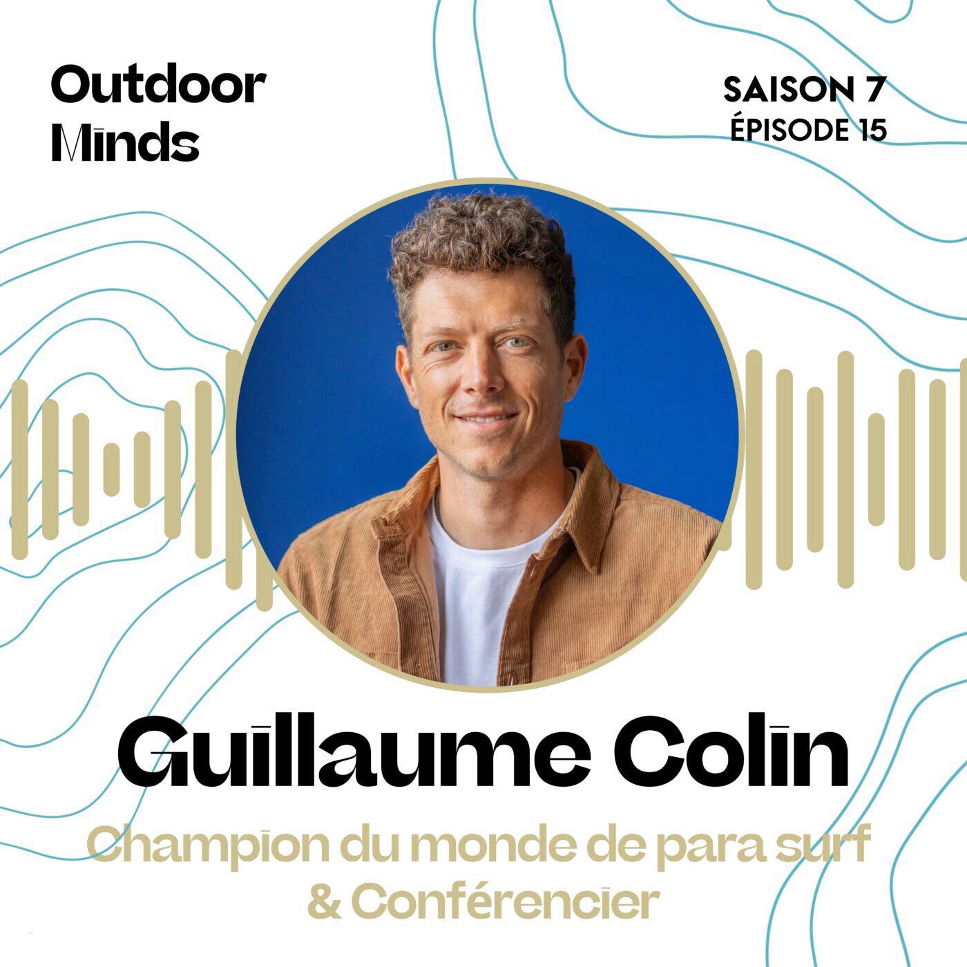 S7E15 - Guillaume Colin,  Champion du monde de para-surf et conférencier :  «  S’adapter à l’inattendu ! »