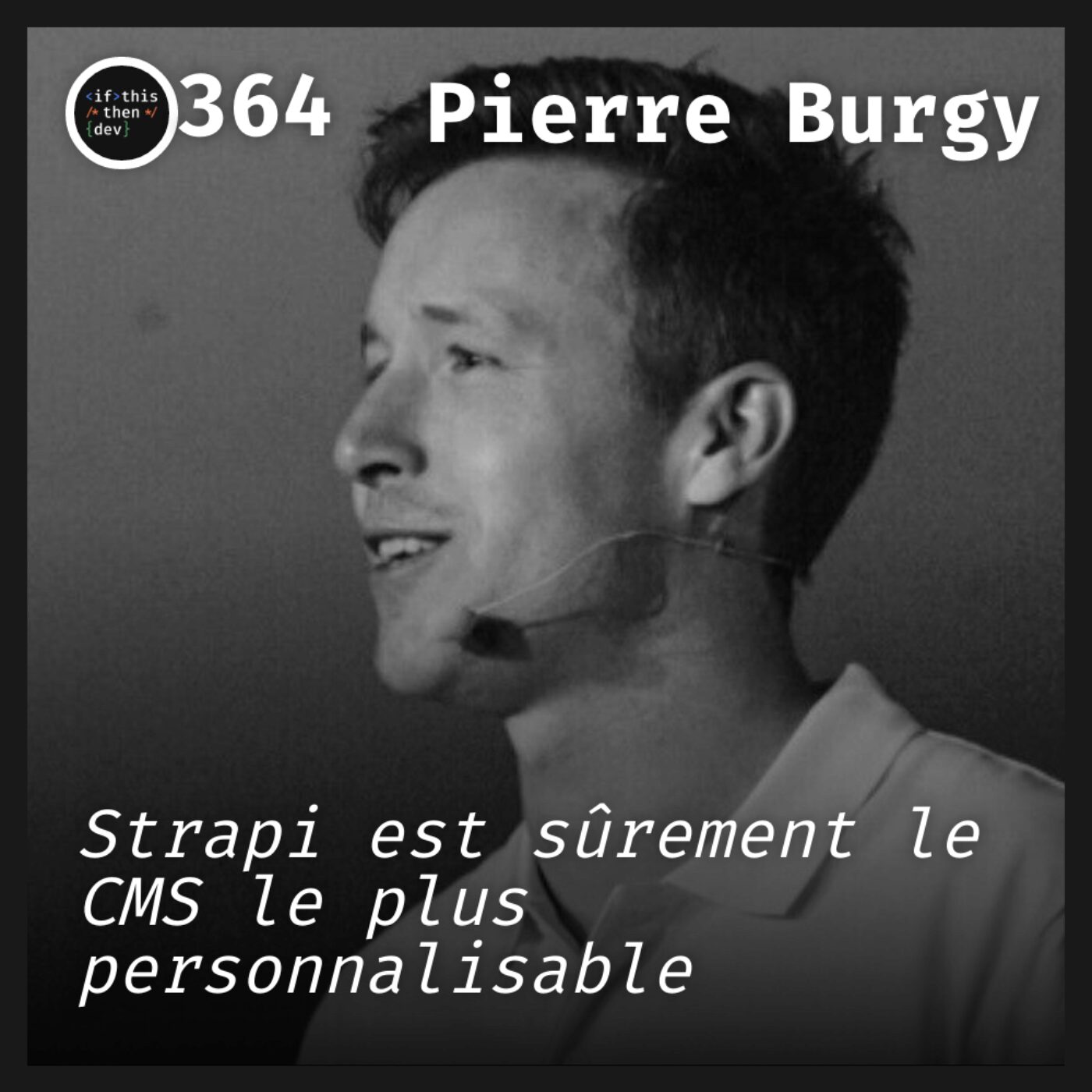 episode cover #364.src - Strapi: Du JavaScript partout au content agent, la mutation continue avec Pierre Burgy
