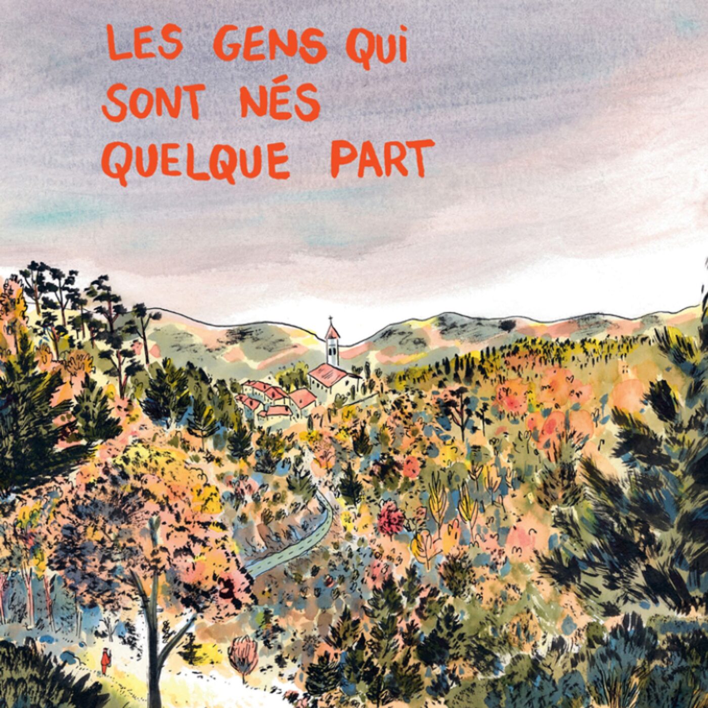 "Les Gens Qui Sont Nés Quelque Part" un  plongeon au cœur des mutations du monde rural contemporain episode artwork