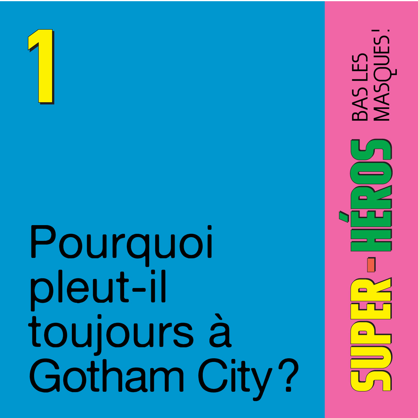 episode cover Épisode 1 — Pourquoi pleut-il toujours à Gotham City ?
