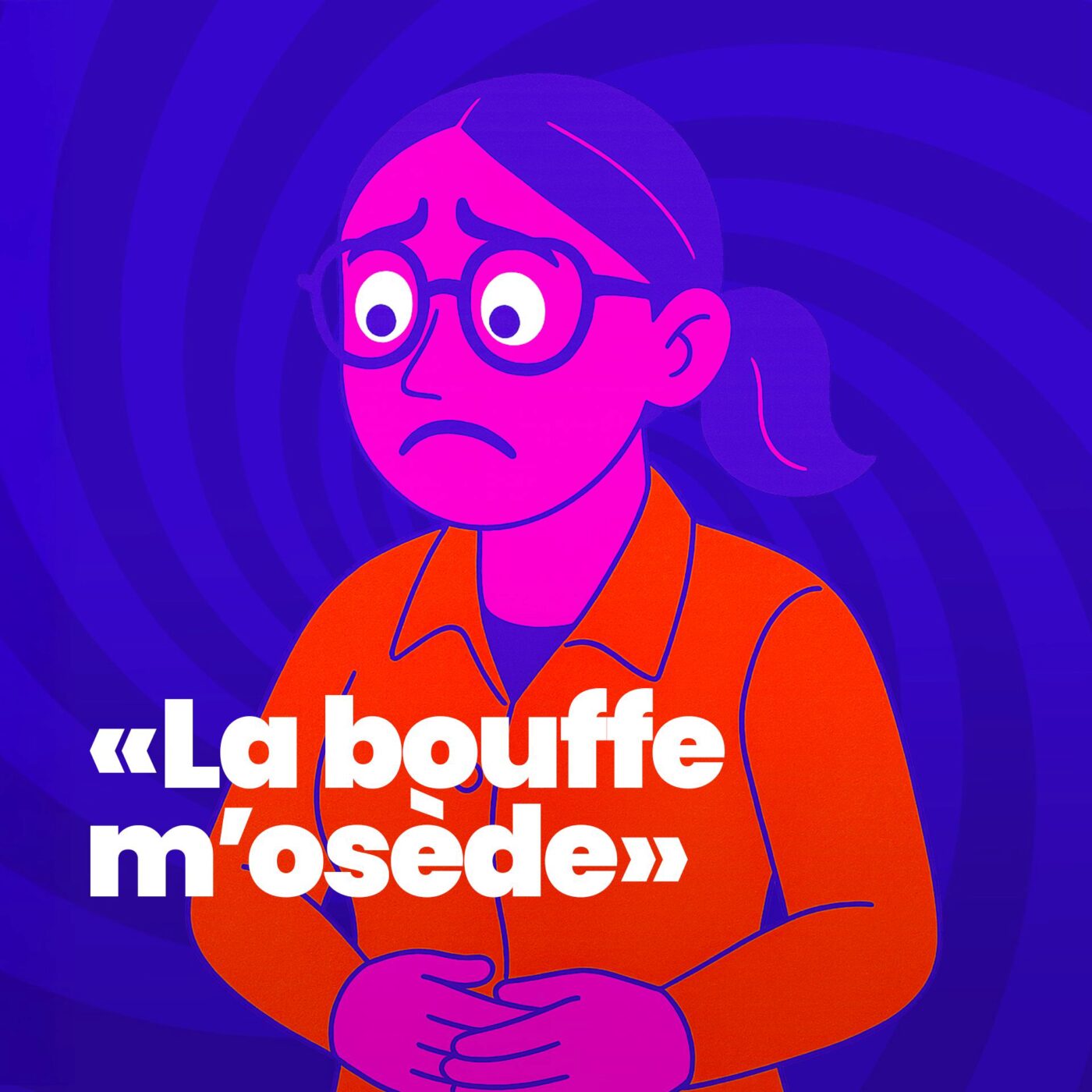 La bouffe m’obsède