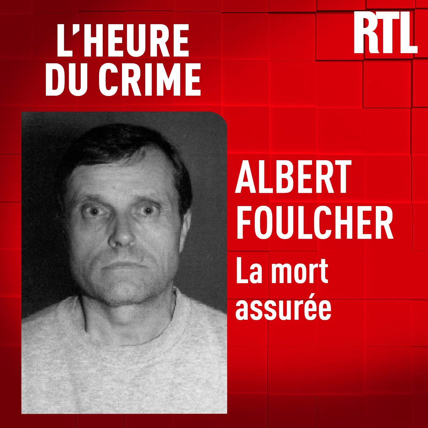 L'INTÉGRALE : Albert Foulcher, la mort assurée
