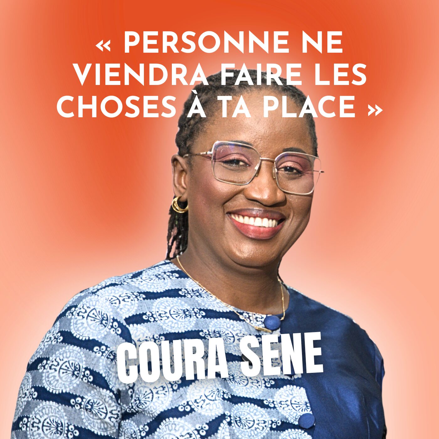 #109 Apprendre à se faire confiance - Avec Coura Sene, Directrice régionale - Wave Mobile Money Group (Partie 2)