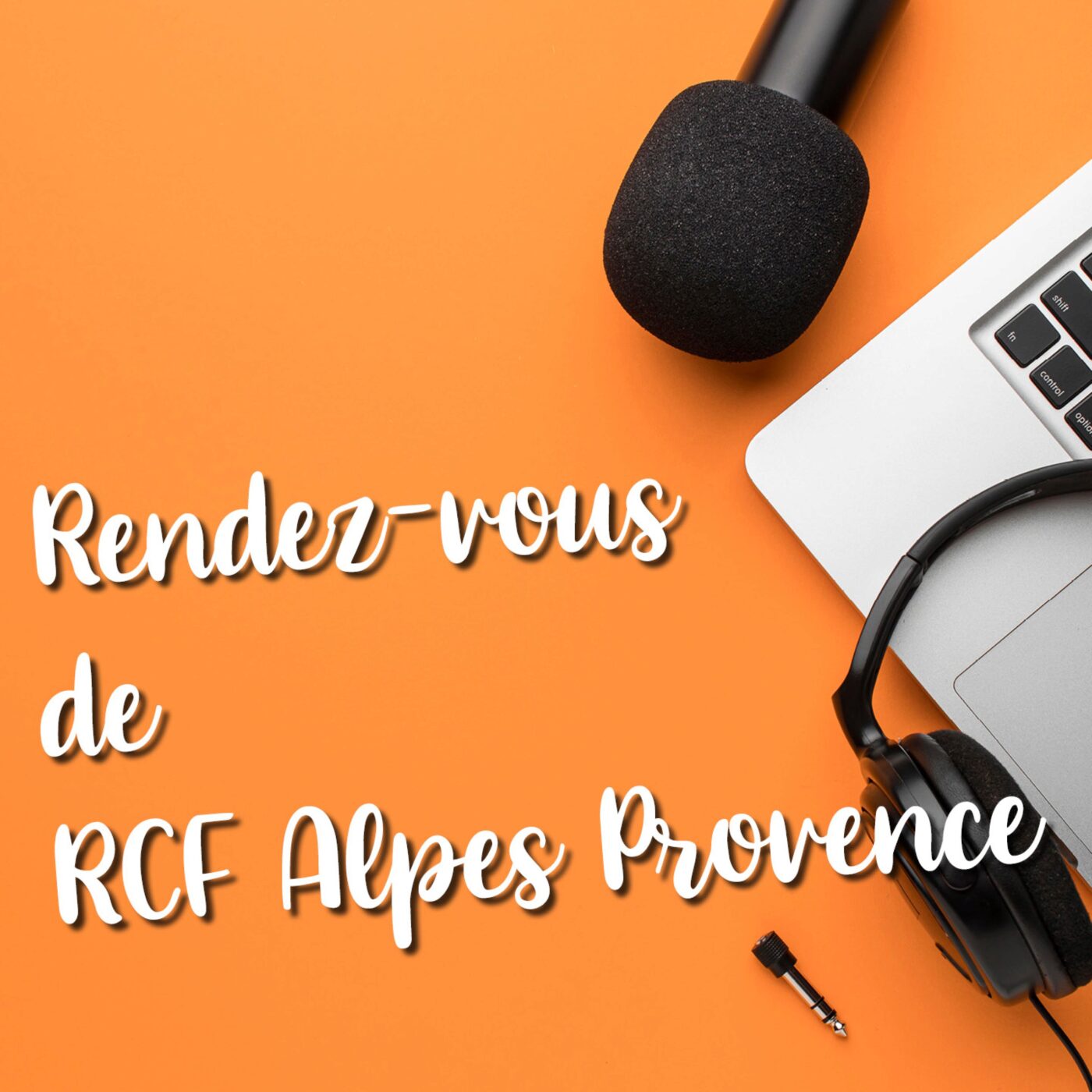 Rendez vous de RCF Alpes Provence
