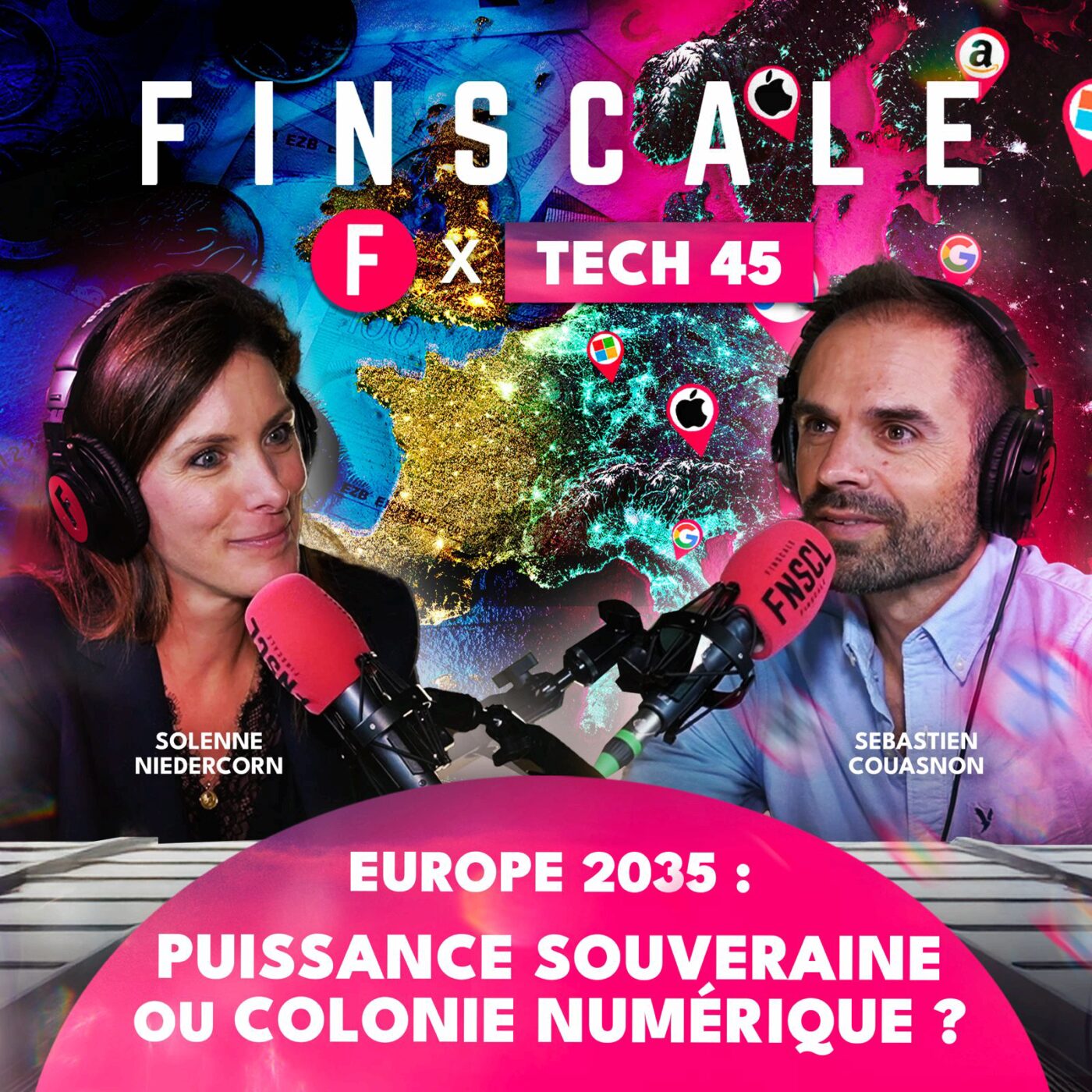 #310 - Seb Couasnon (Tech 45) & Solenne Niedercorn (Finscale) - Europe 2035 : Puissance Souveraine ou Colonie Numérique