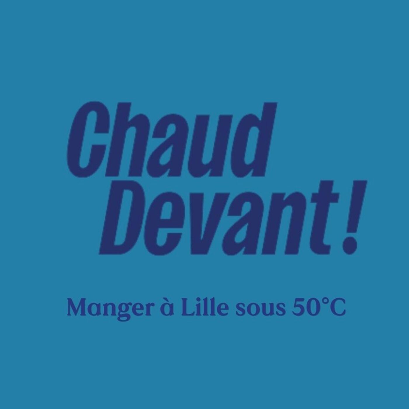 Chaud Devant #2 - Manger à Lille sous 50°C