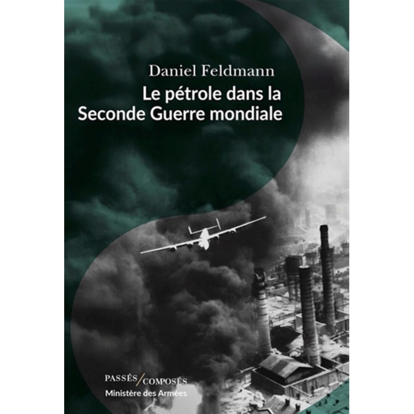 Le pétrole dans la Seconde Guerre mondiale - Daniel Feldmann