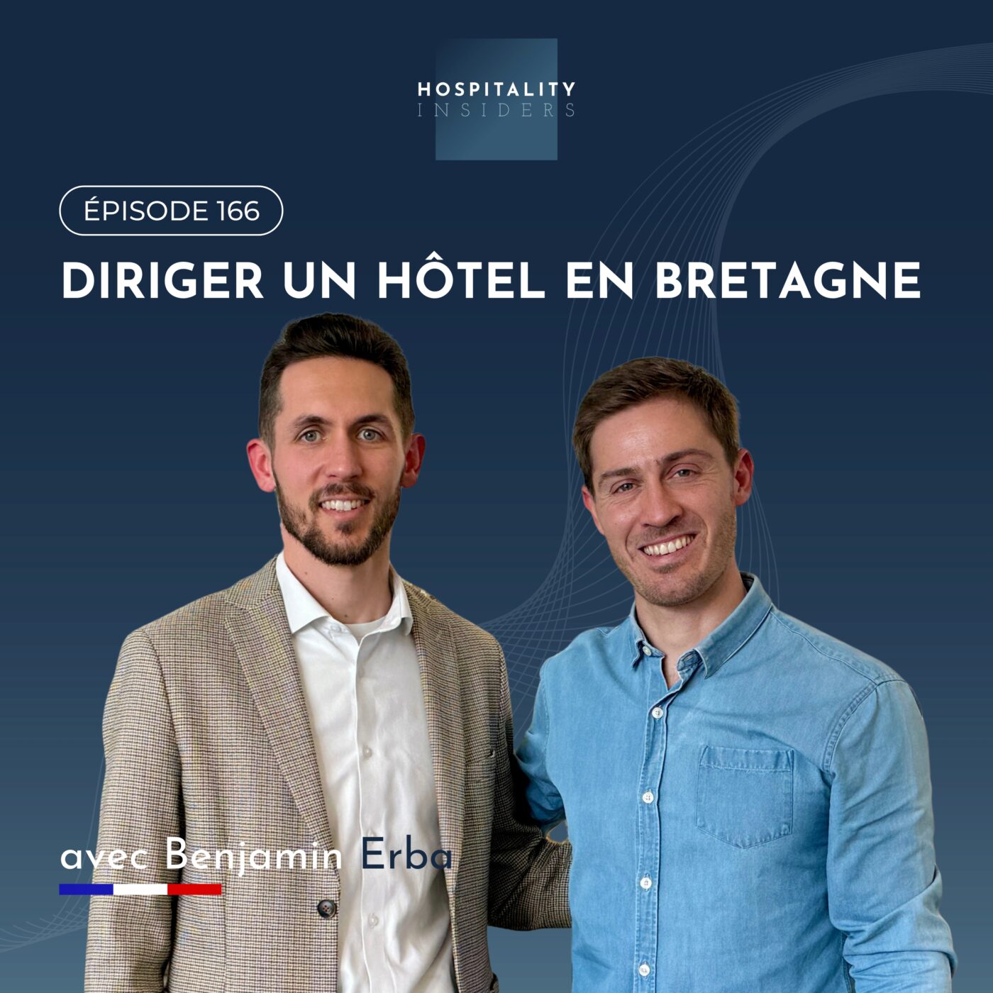 Diriger un hôtel en Bretagne, avec Benjamin Erba | Épisode 166