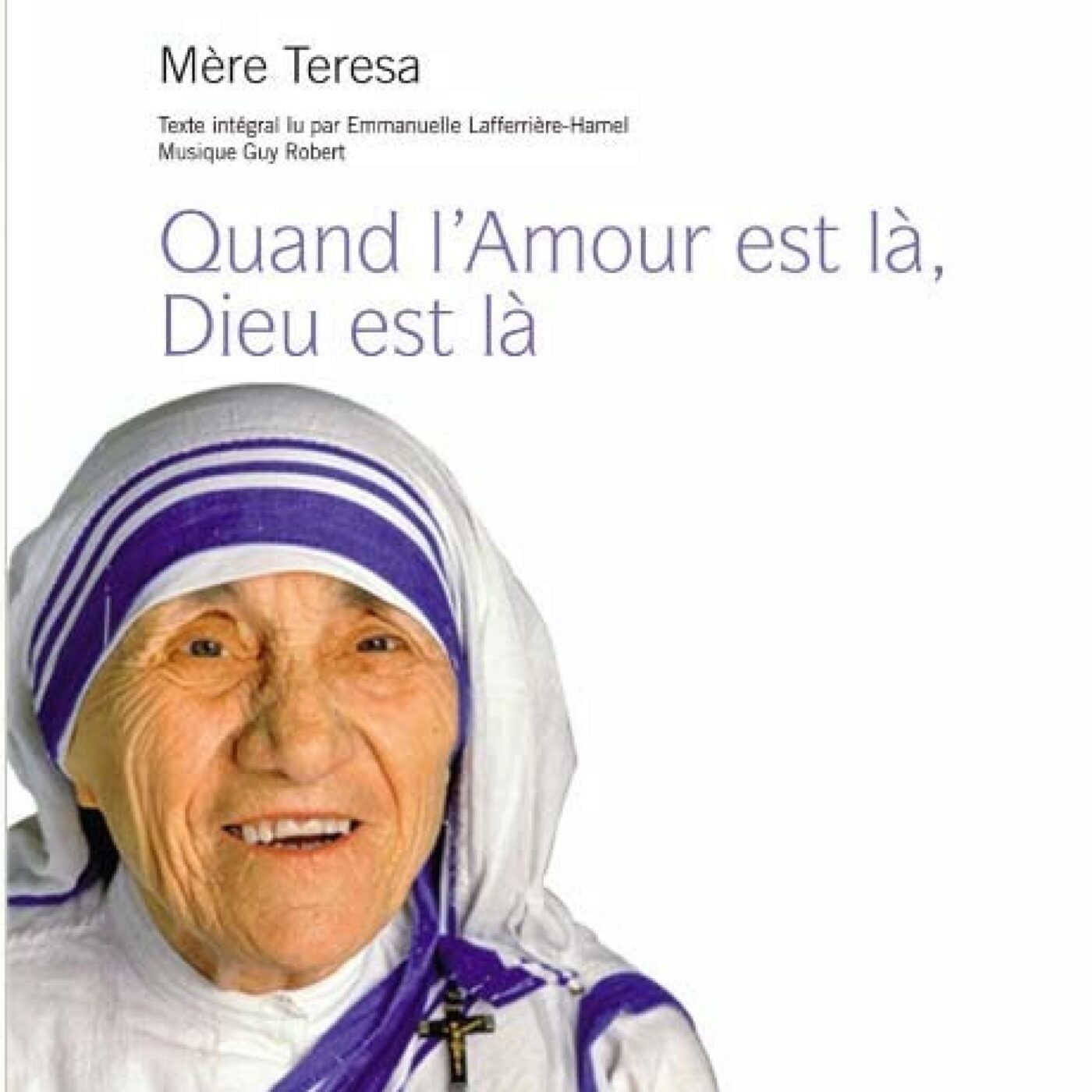 "Quand l'amour est là, Dieu est là" Mère Térésa (épisode 35) episode artwork