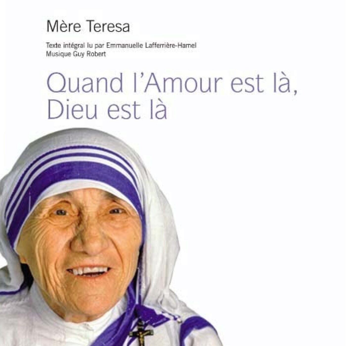 "Quand l'amour est là, Dieu est là" Mère Térésa (épisode 26) episode artwork