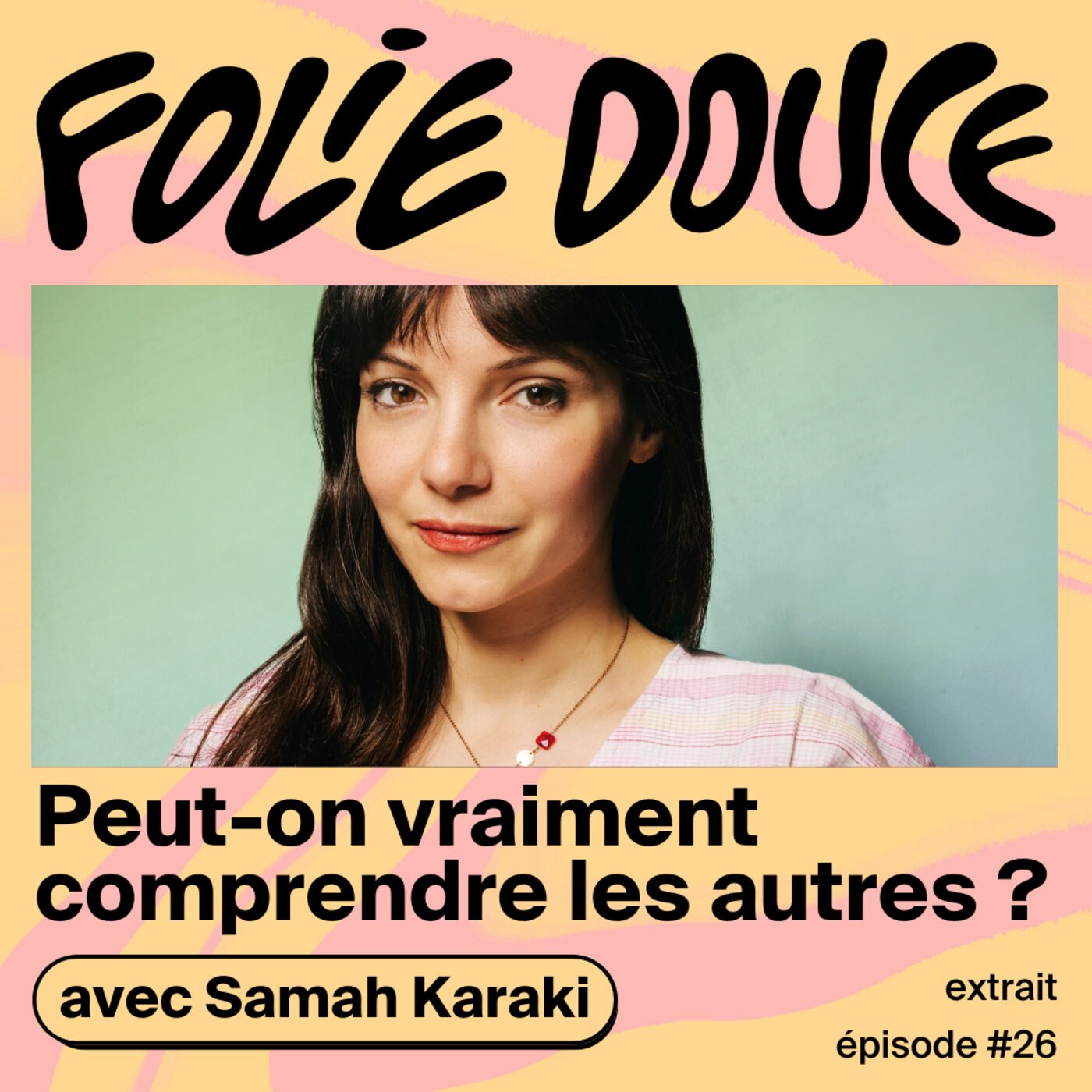[PETITE DOUCEUR] Samah Karaki sur l'empathie