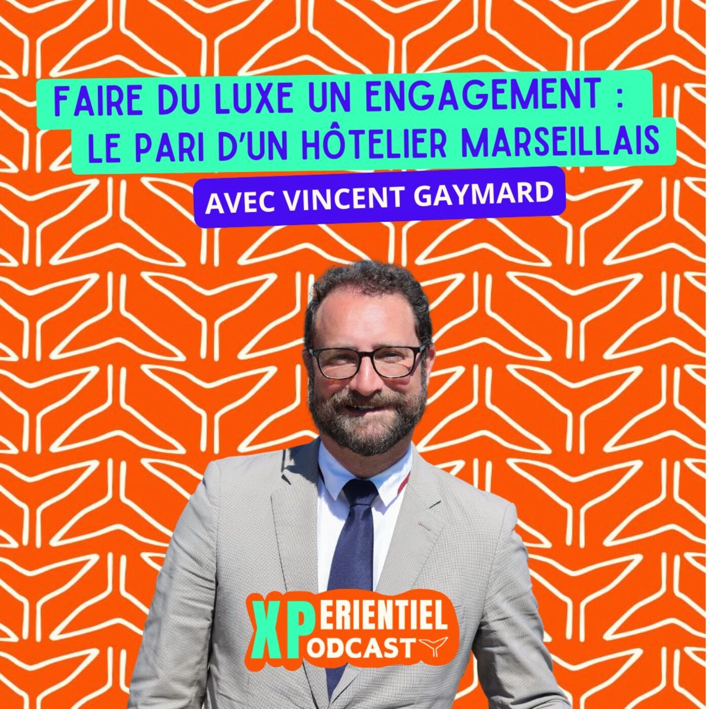 S07 - E08 - Faire du luxe un engagement : le pari d’un hôtelier marseillais