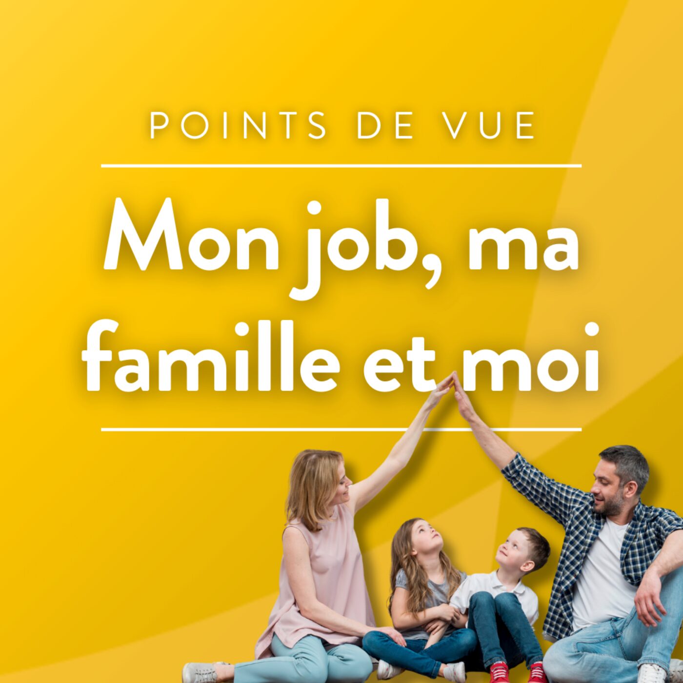 Mon Job, Ma Famille et Moi