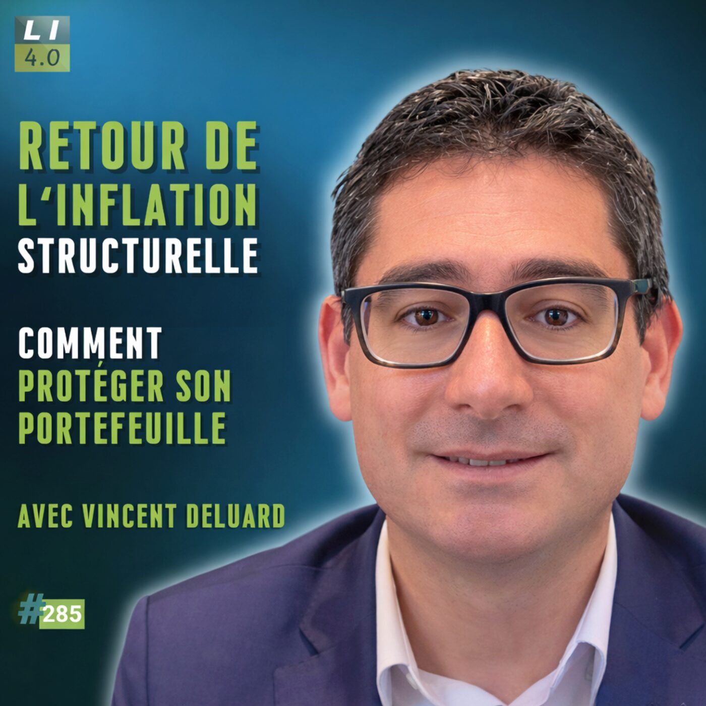 285 - Retour de l’inflation structurelle : comment protéger son portefeuille ? | Vincent Deluard